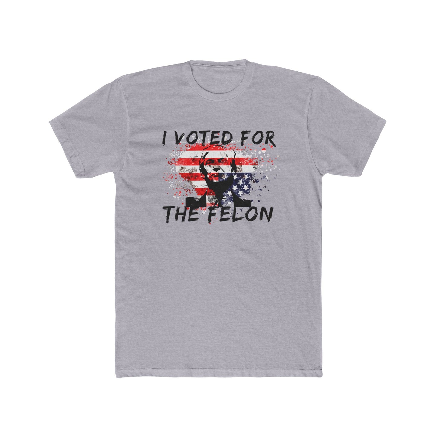I Voted For the Felon Cotton Crew Tee