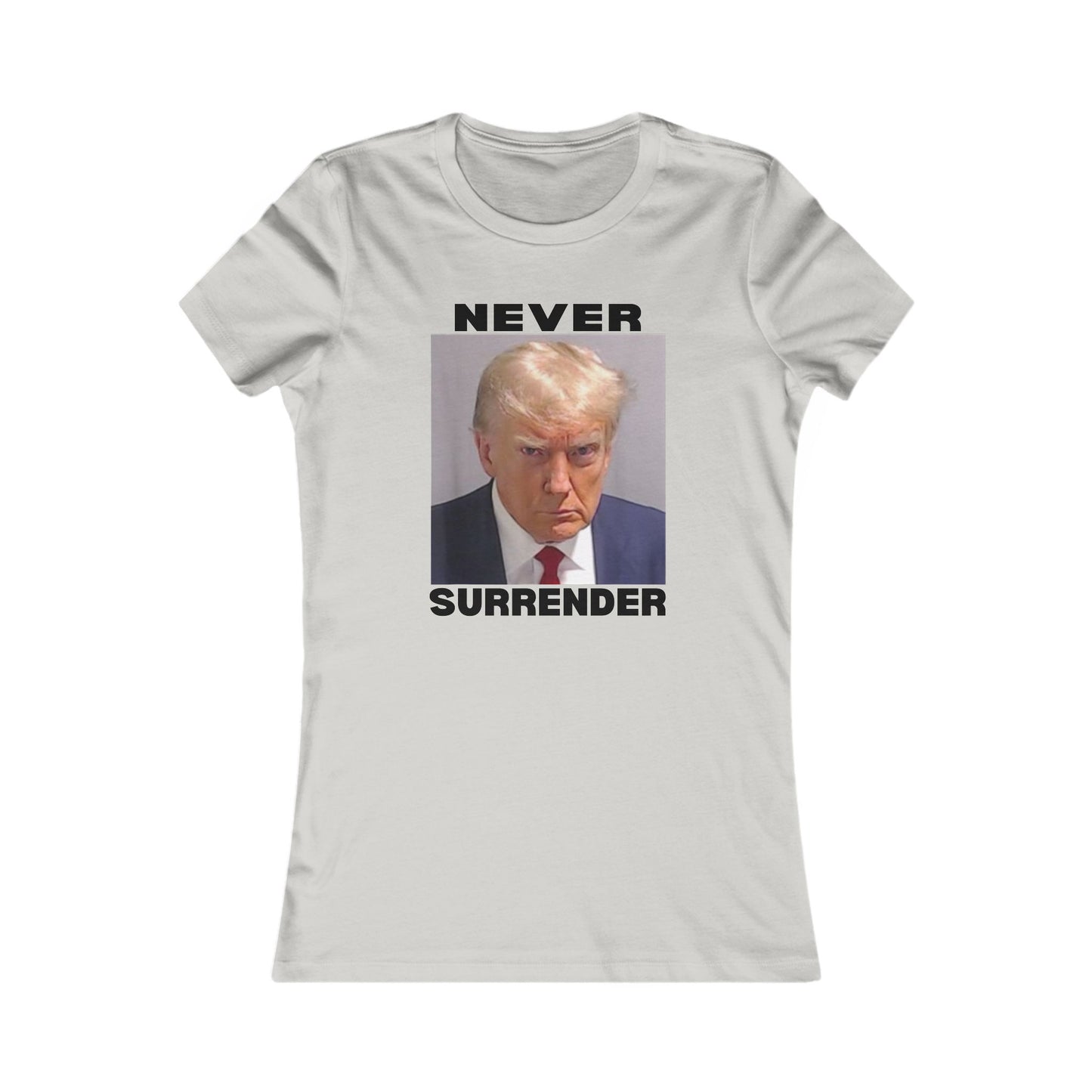 Trump Mugshot Never Surrender Women's Favorite Tee