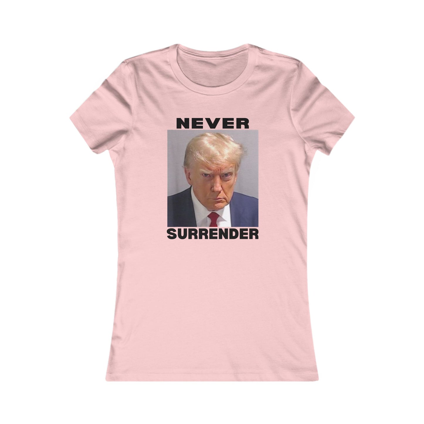 Trump Mugshot Never Surrender Women's Favorite Tee