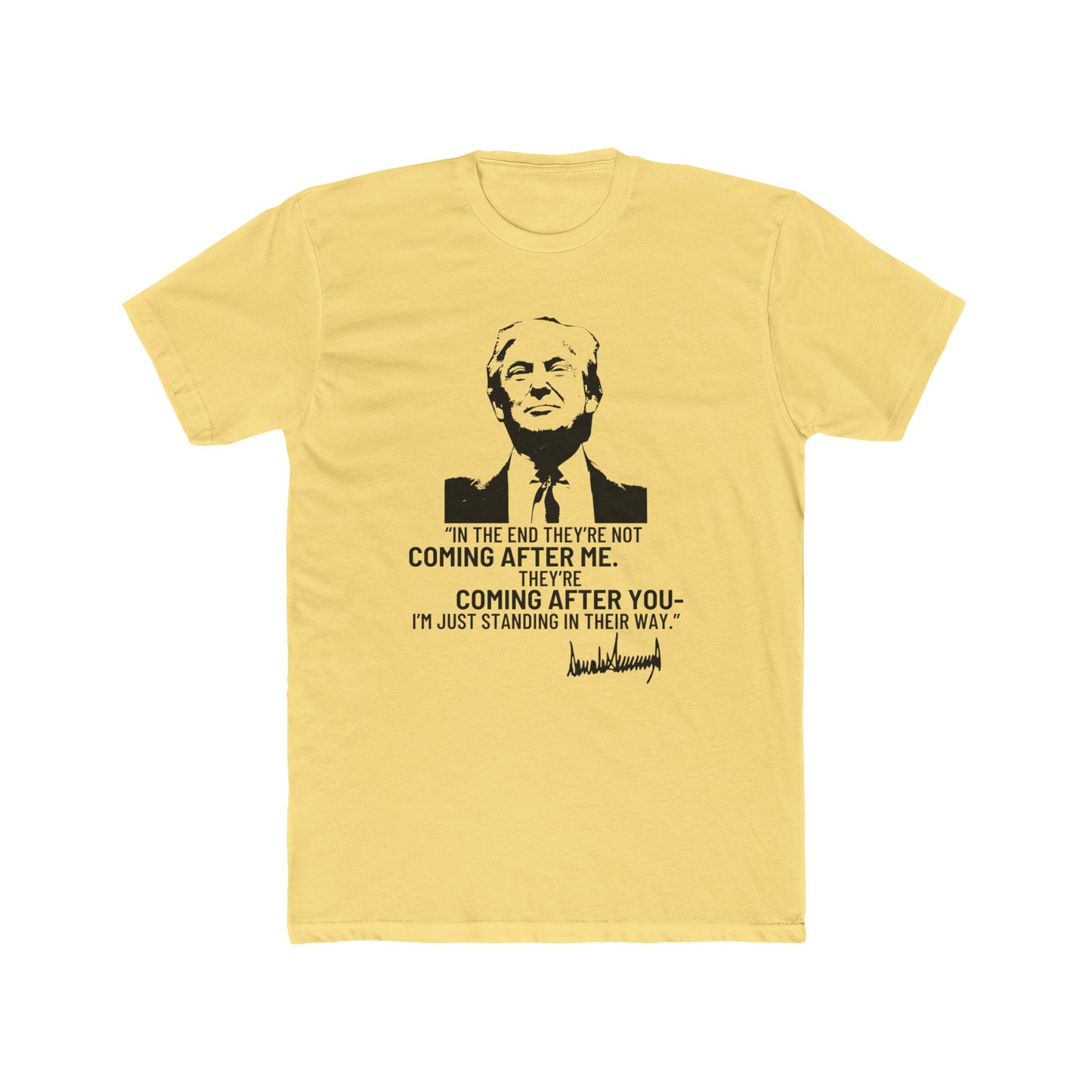 Trump They're Coming After You Cotton Crew Tee Clearance