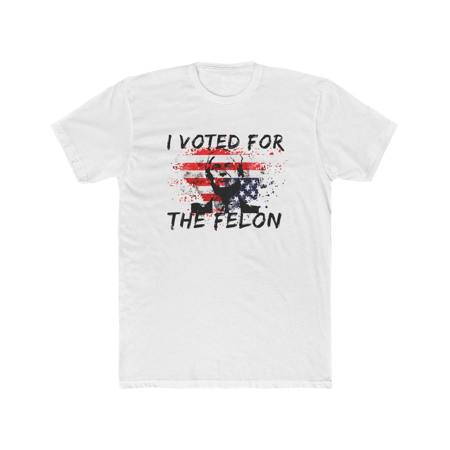 I Voted For the Felon Cotton Crew Tee