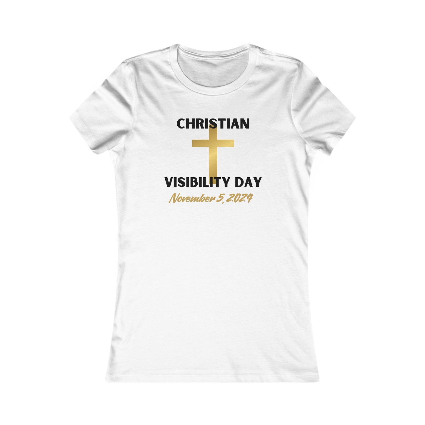 Christian Visiblity Day Women's Favorite Tee Clearance