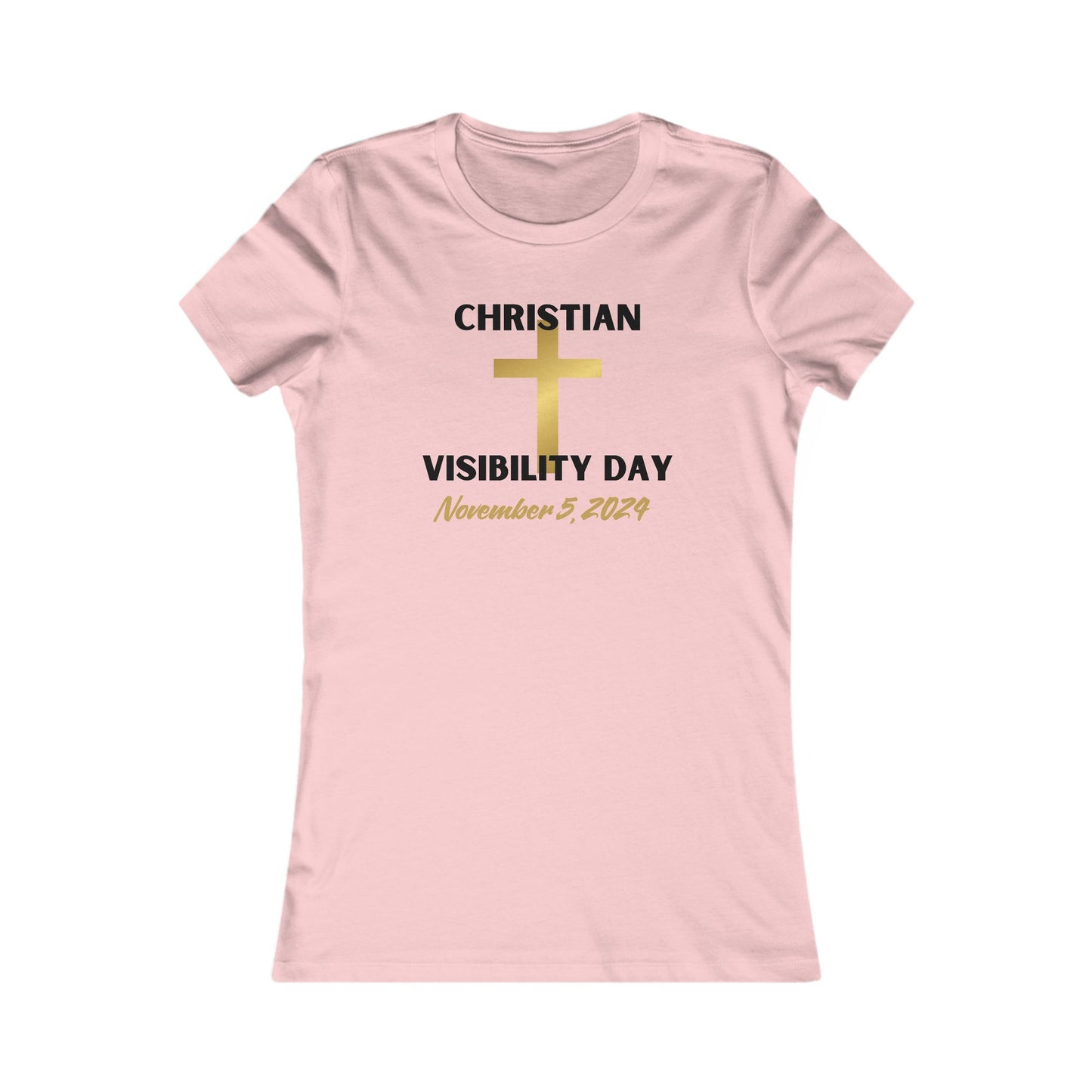 Christian Visiblity Day Women's Favorite Tee Clearance