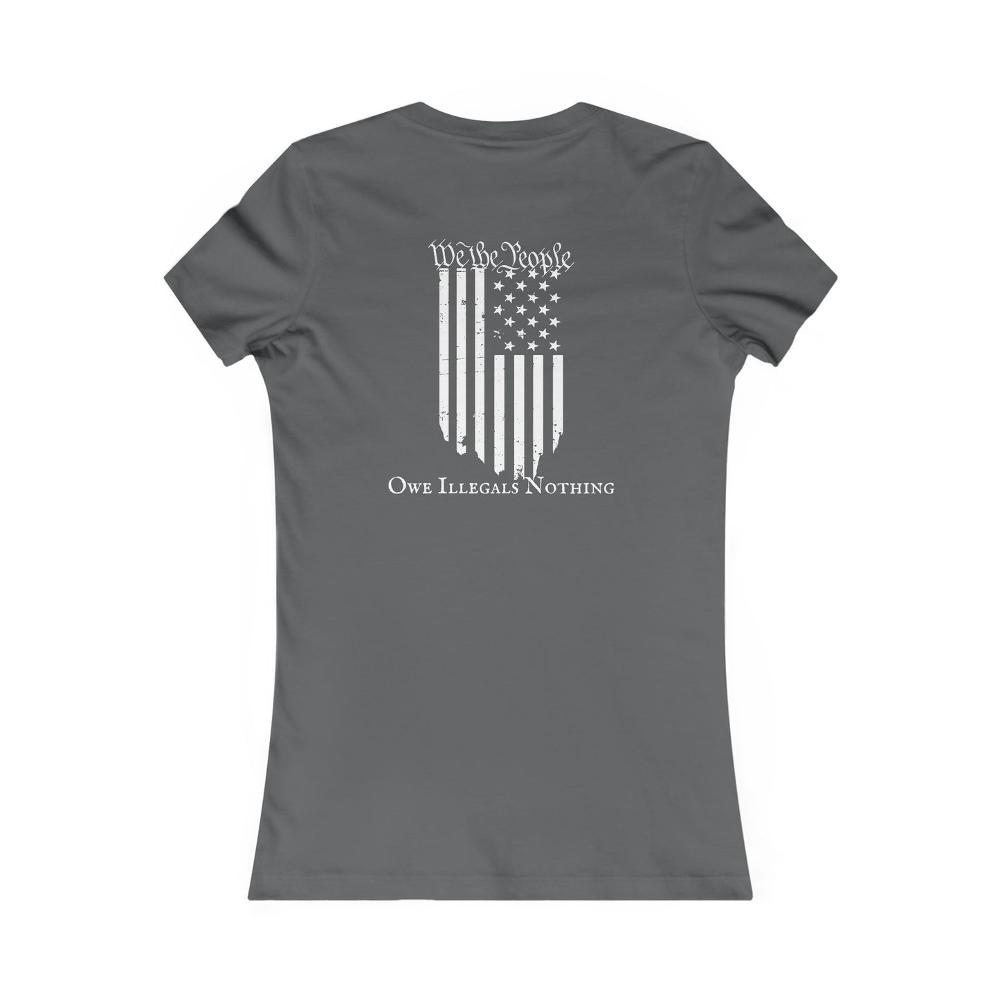 We The People - Owe Illegals Nothing Women's Favorite Tee