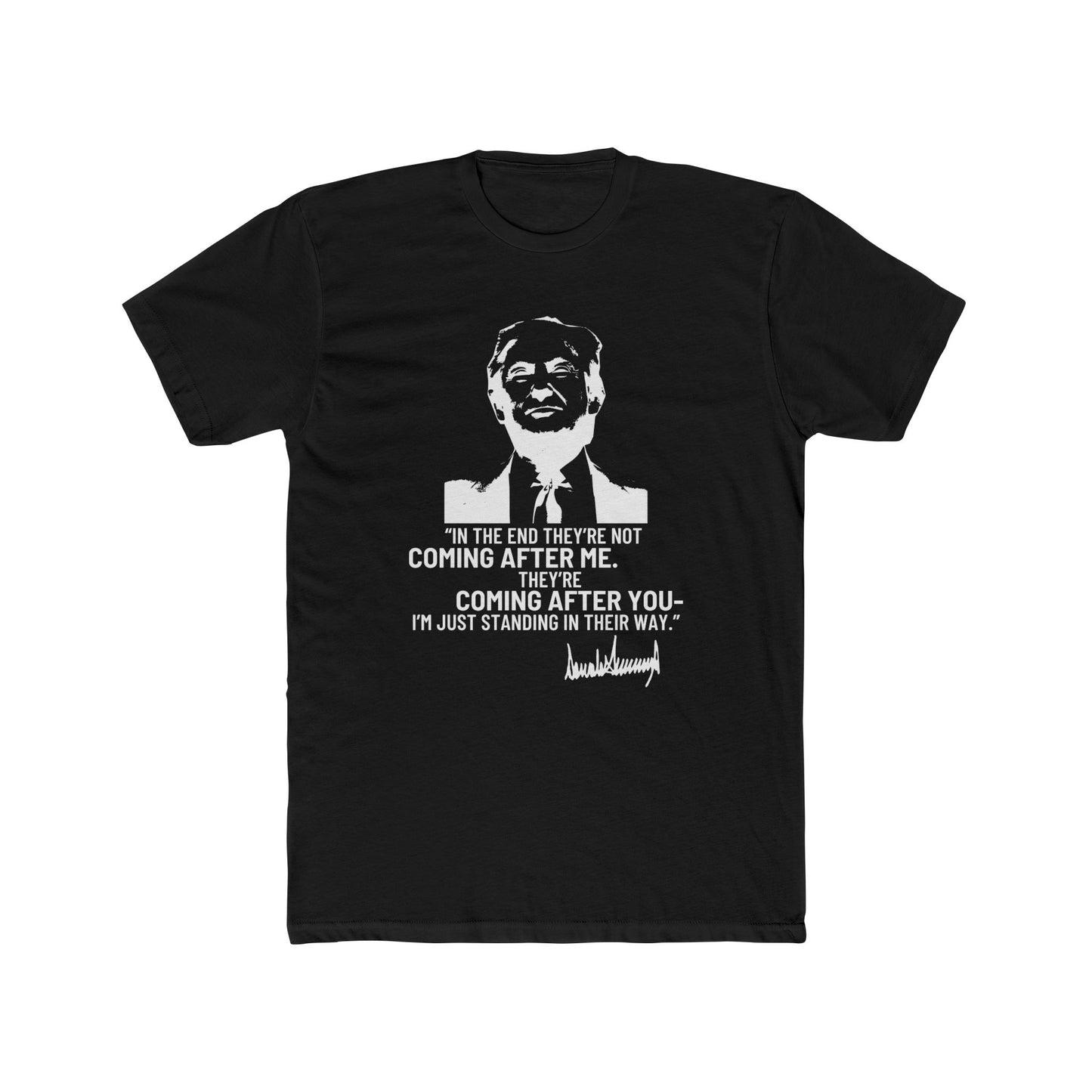 Trump They're Coming After You Cotton Crew Tee Clearance