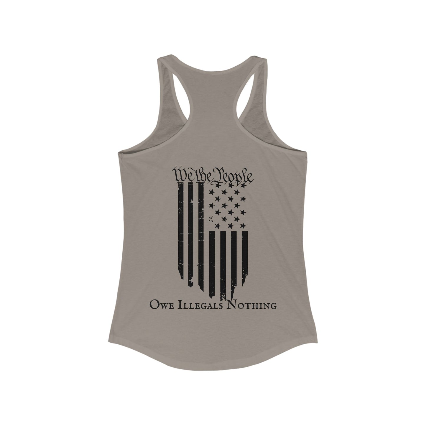 We The People - Owe Illegals Nothing Women's Ideal Racerback Tank