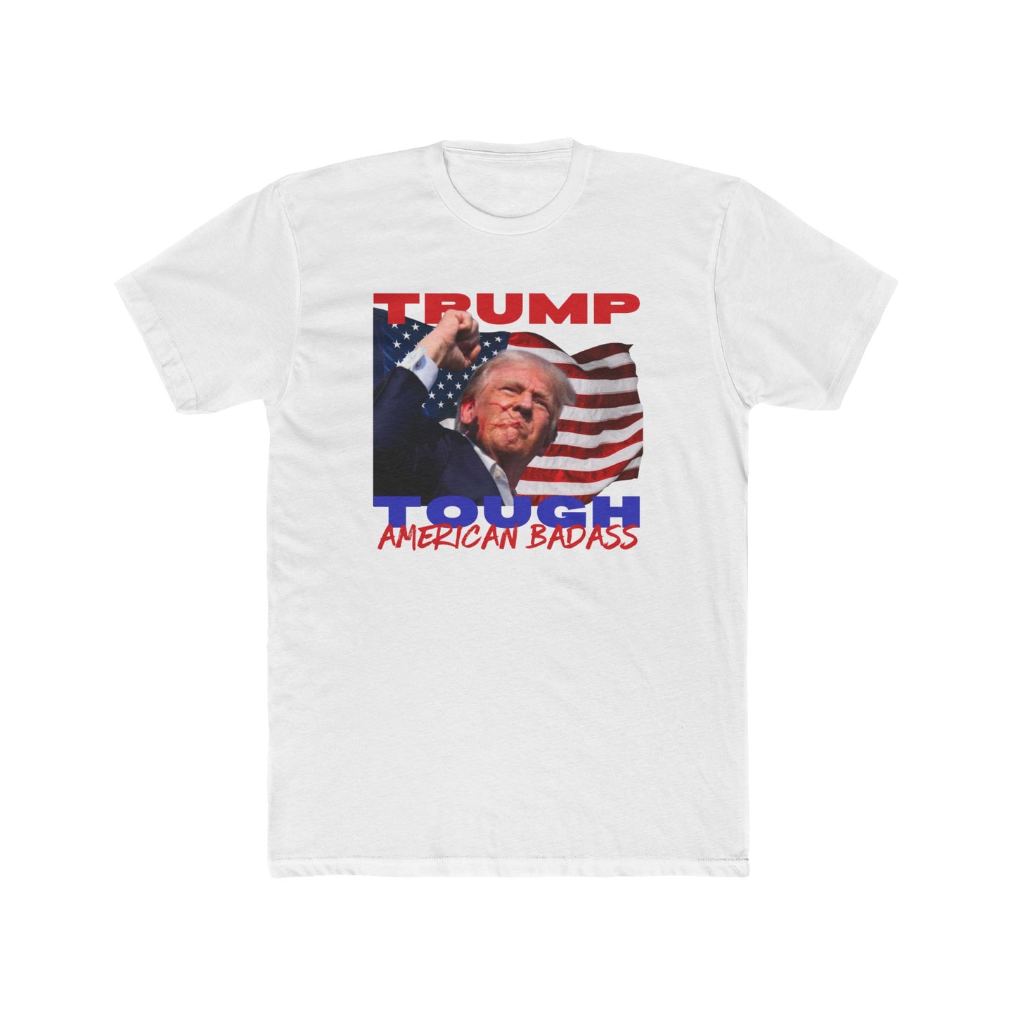 Trump Tough! American Badass Cotton Crew Tee Clearance