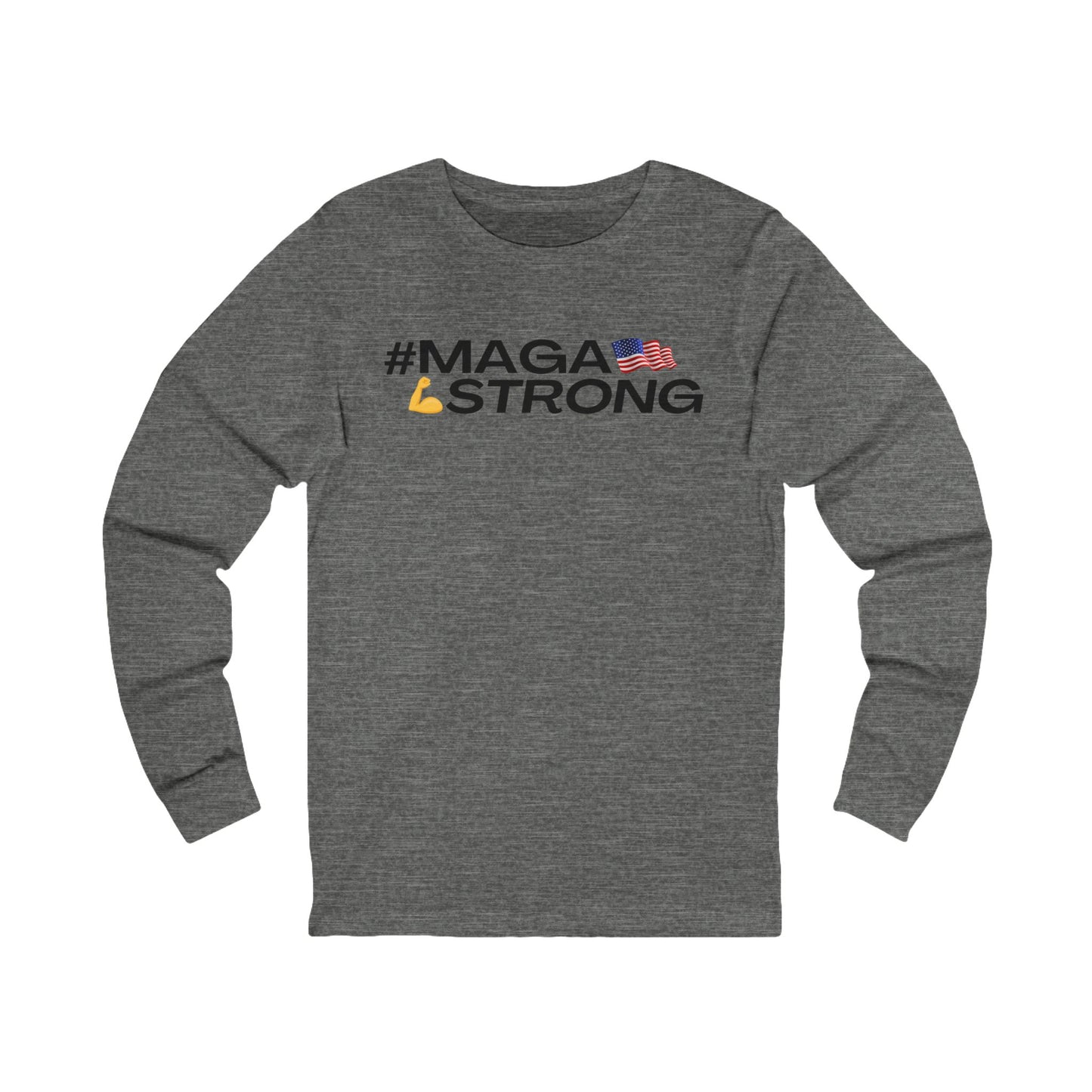 MAGA STRONG Unisex Jersey Long Sleeve Tee