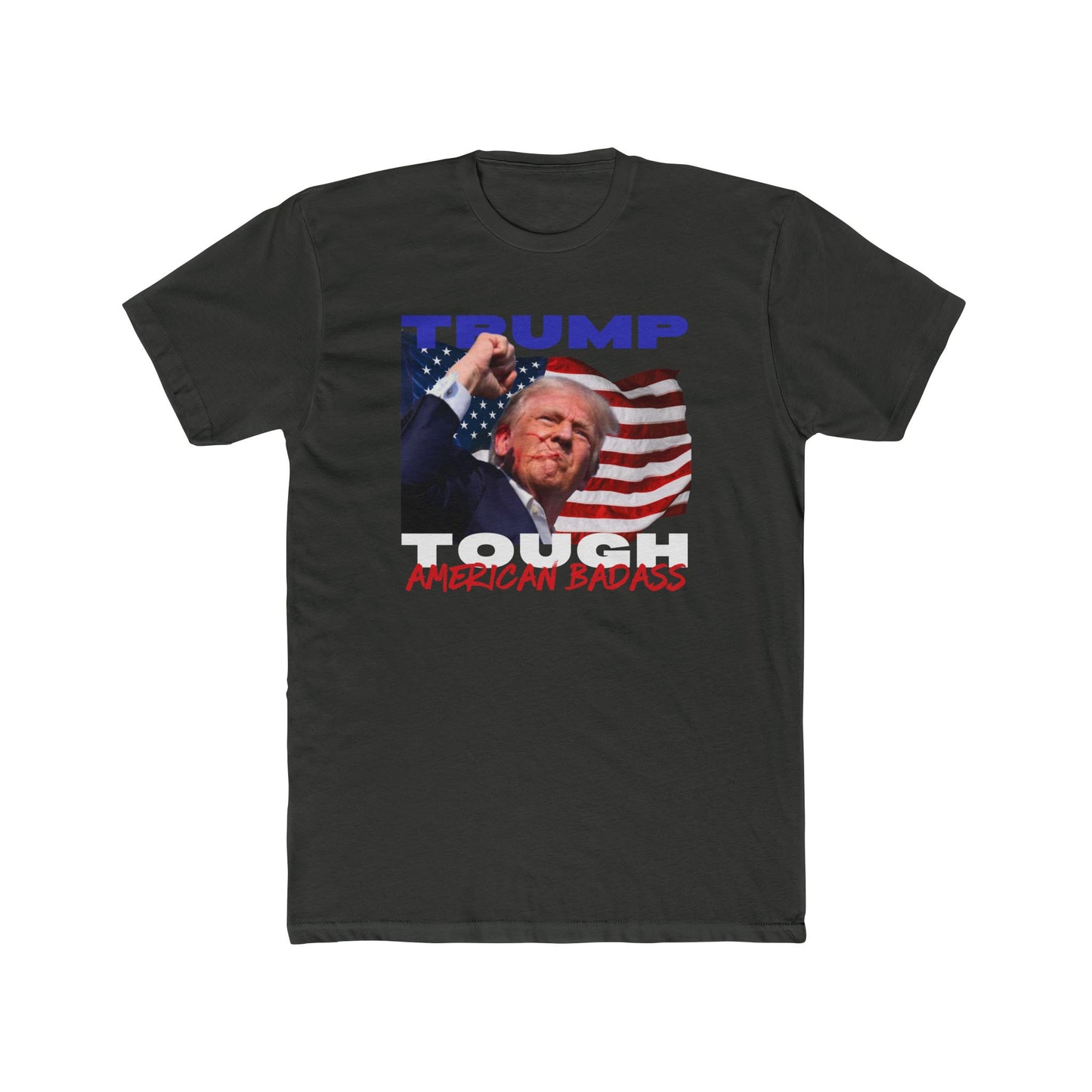 Trump Tough! American Badass Cotton Crew Tee Clearance