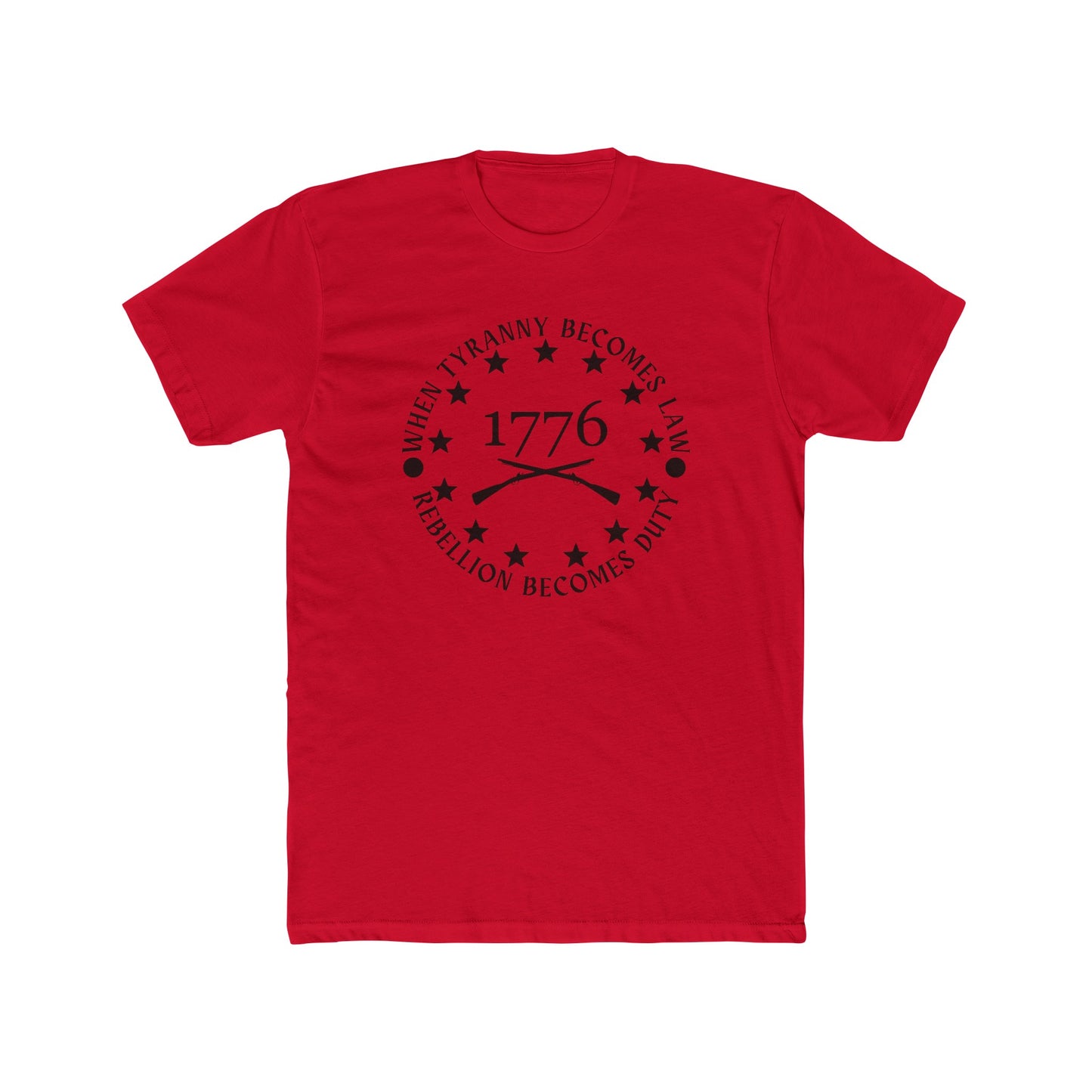 When Tyranny Becomes Law, Rebellion Becomes Duty Cotton Crew Tee
