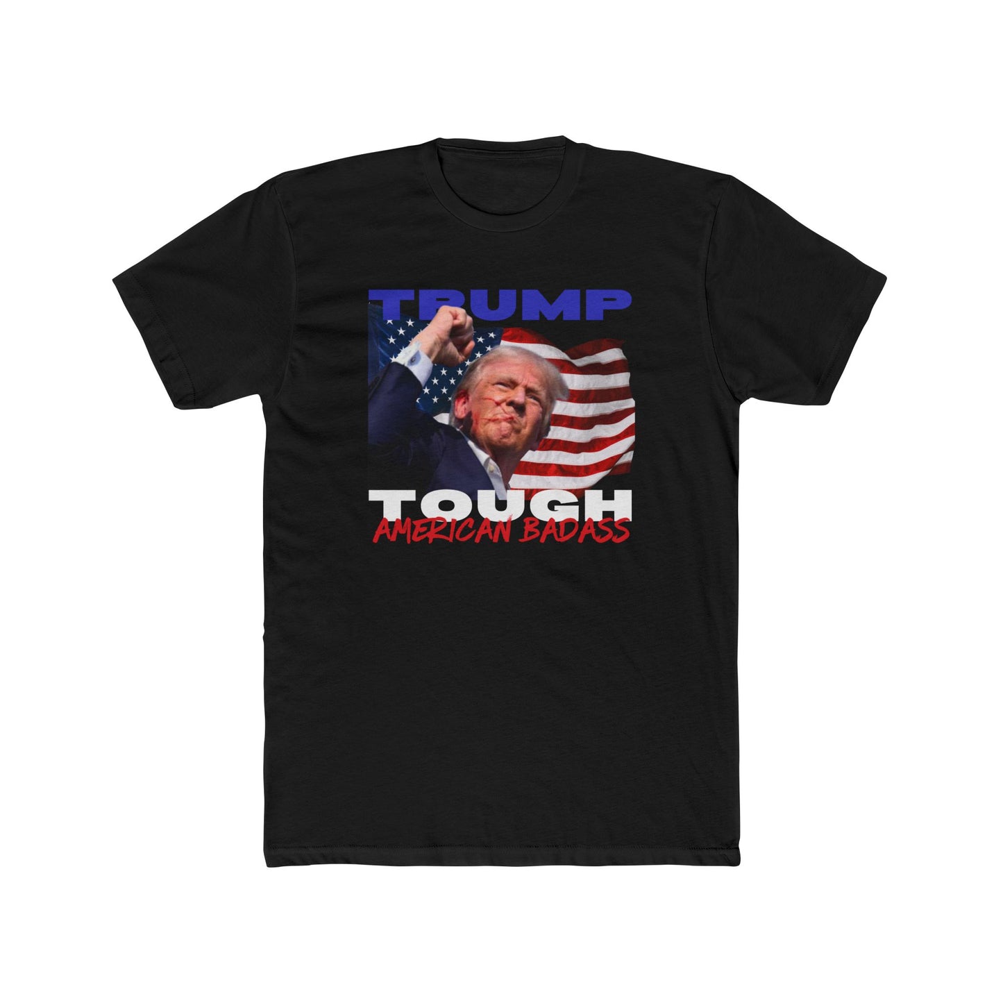 Trump Tough! American Badass Cotton Crew Tee Clearance