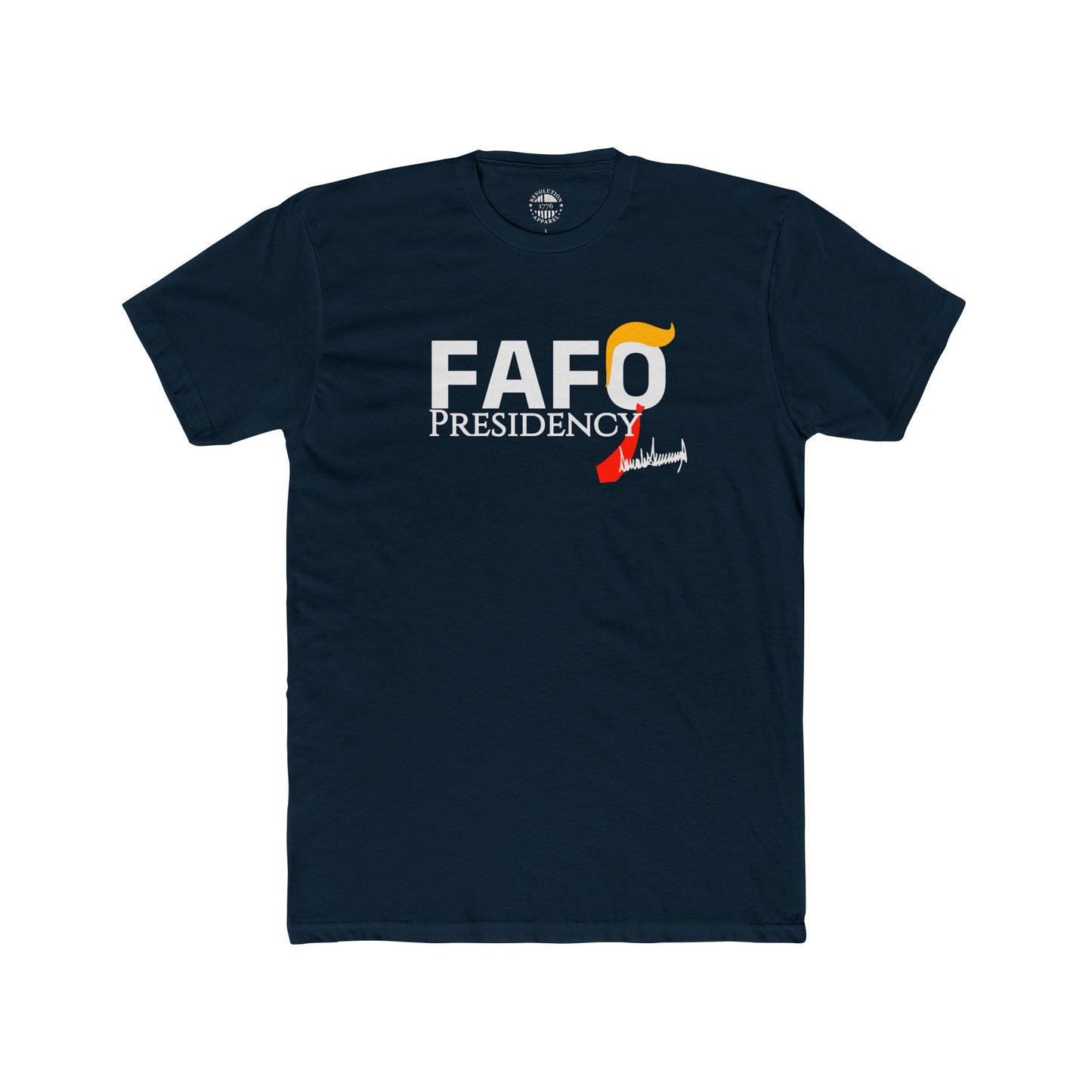 FAFO Presidency Cotton Crew Tee