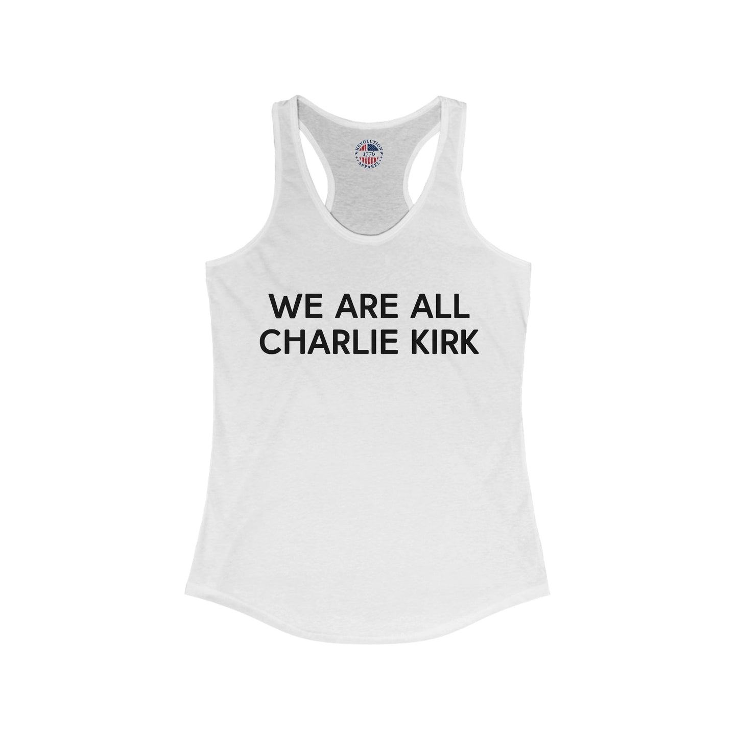 We Are All Charlie Kirk Women's Ideal Racerback Tank