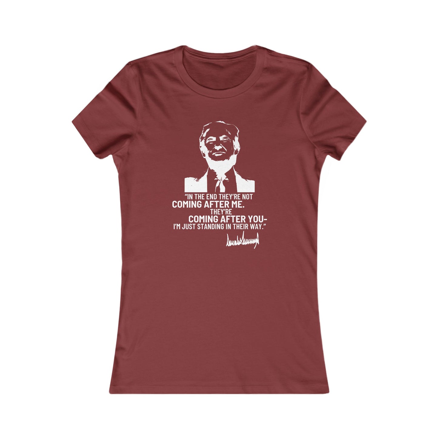 Trump They're Coming After You Women's Favorite Tee Clearance
