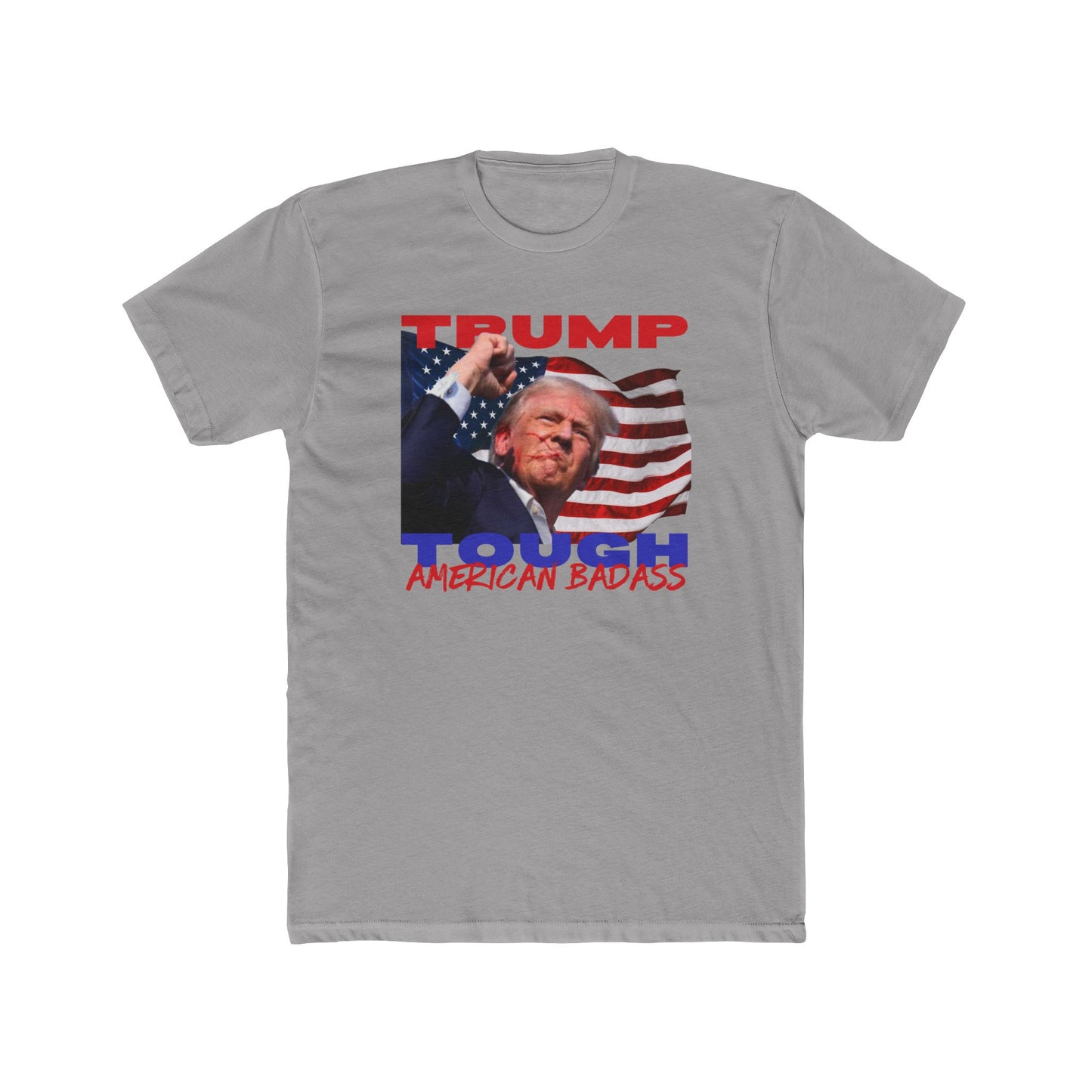 Trump Tough! American Badass Cotton Crew Tee Clearance