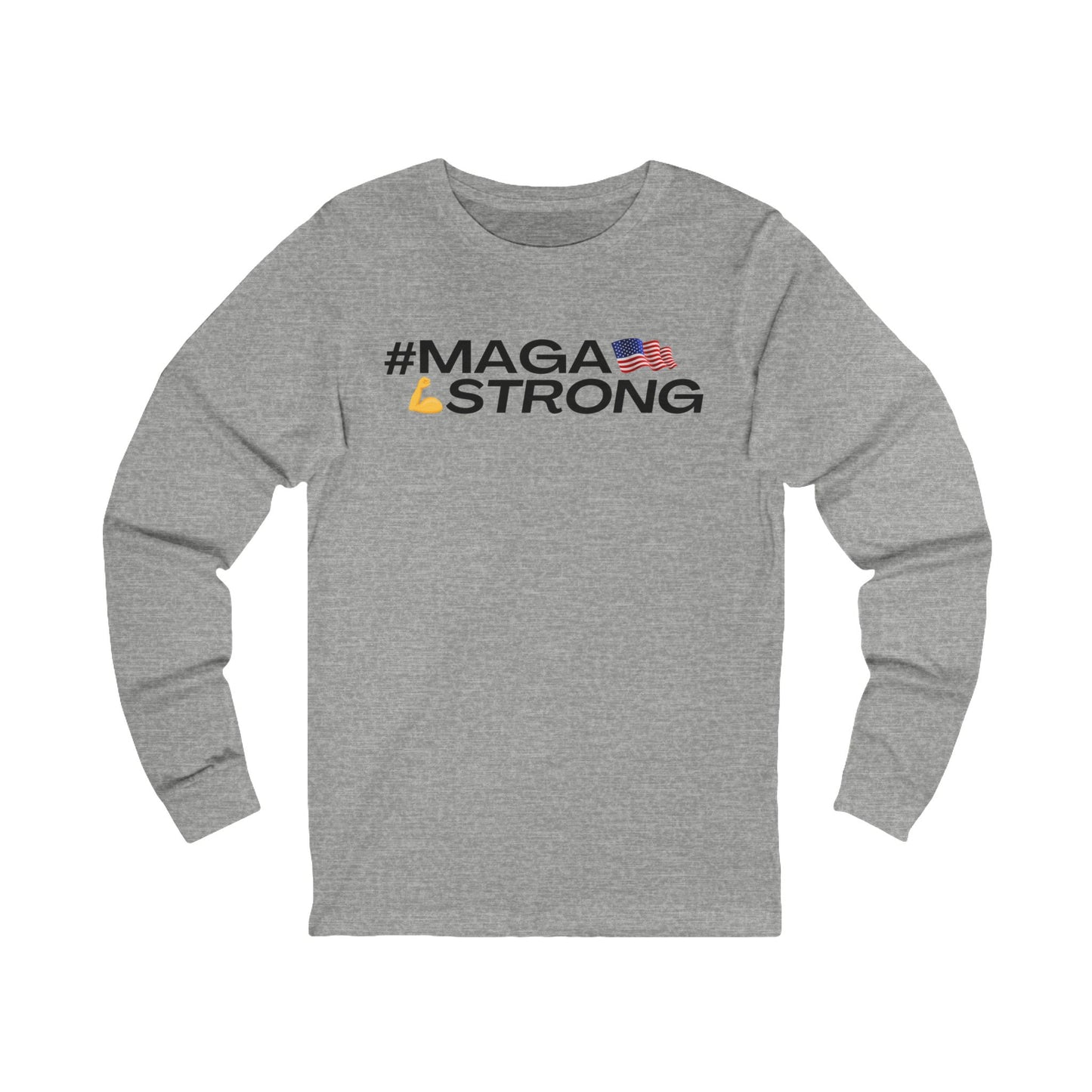 MAGA STRONG Unisex Jersey Long Sleeve Tee