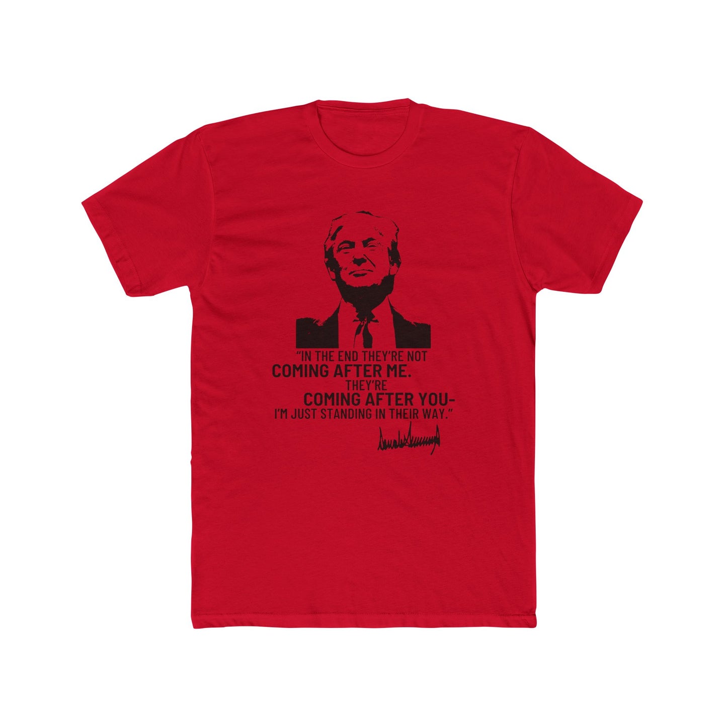 Trump They're Coming After You Cotton Crew Tee Clearance