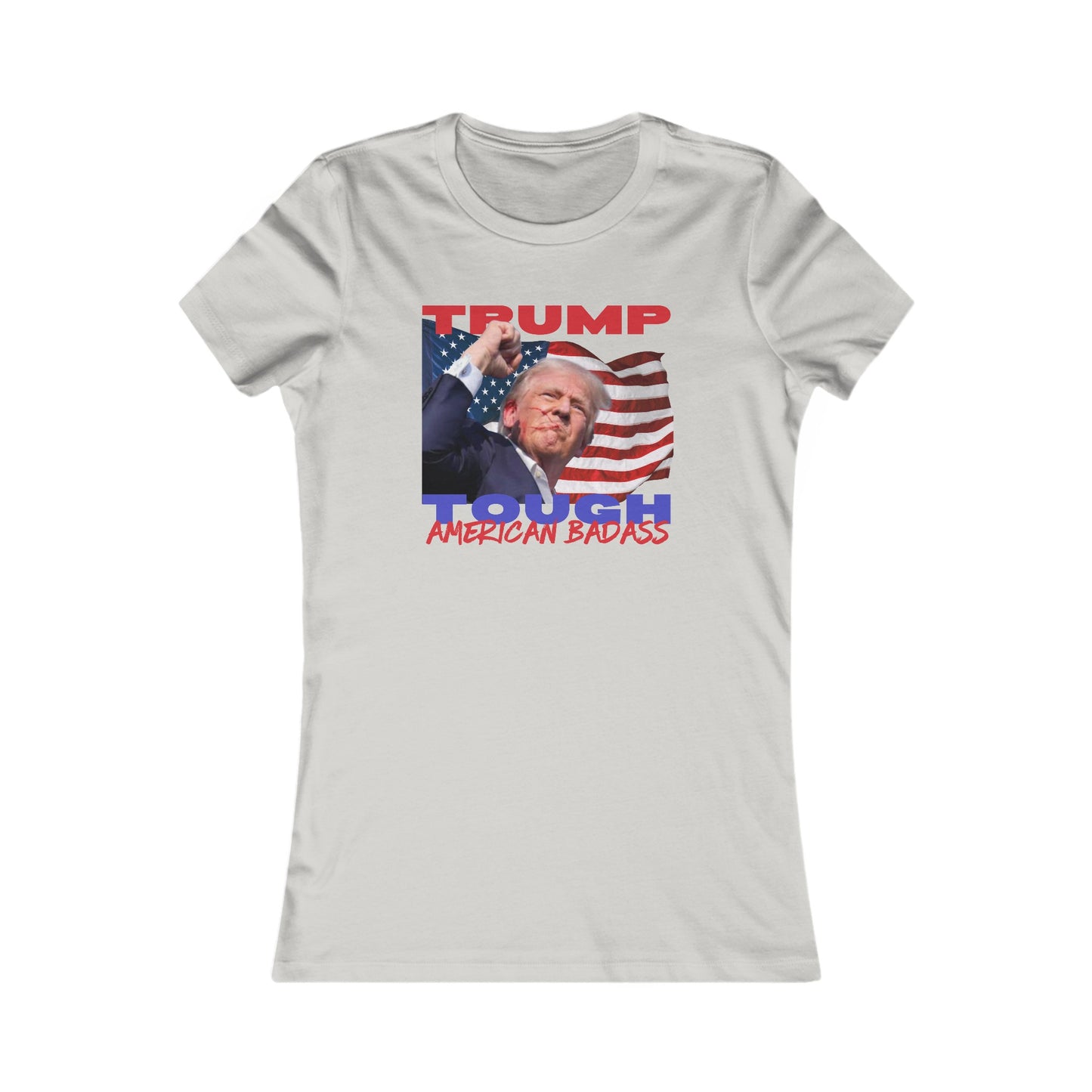 Trump Tough! American Badass Women's Favorite Tee Clearance
