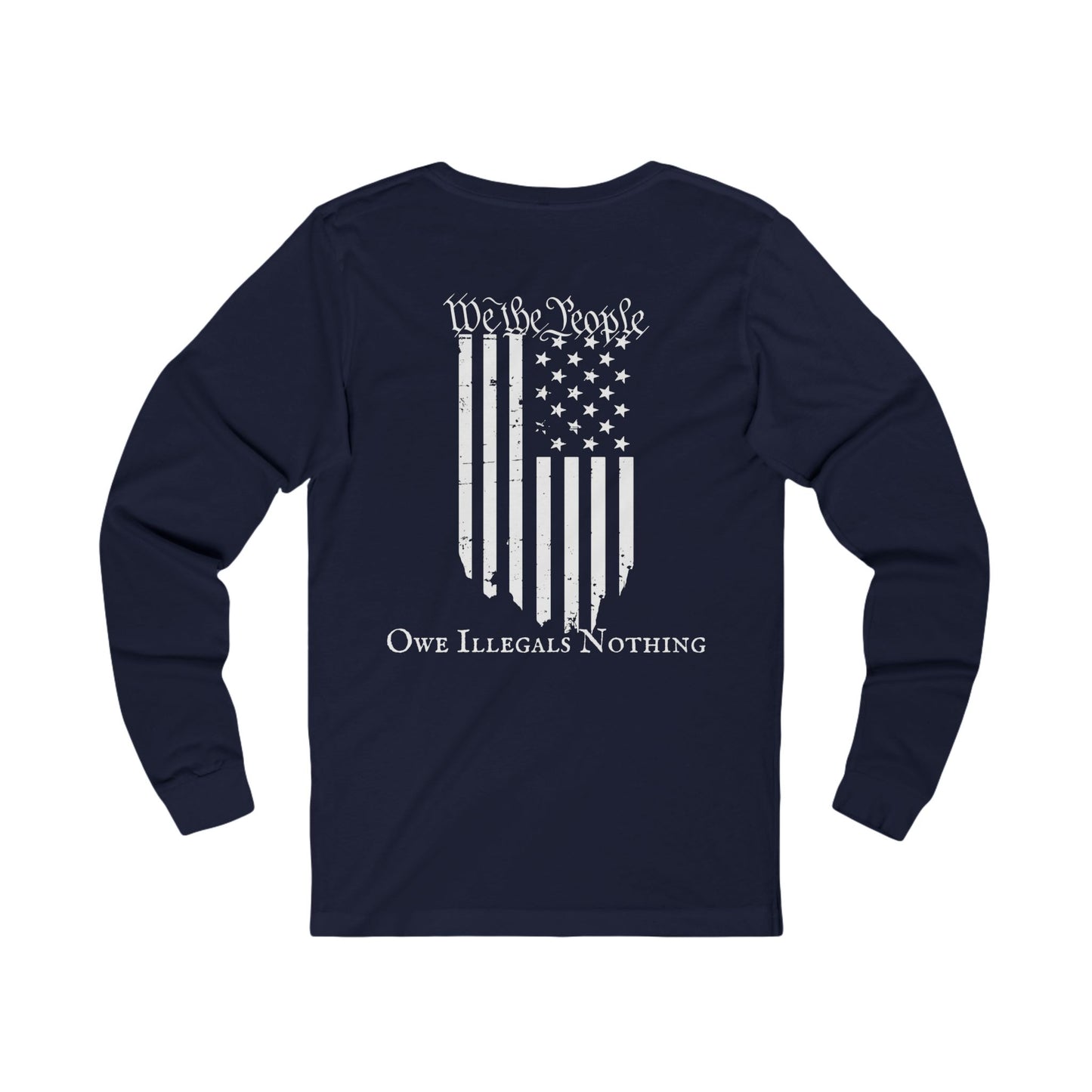 We The People - Owe Illegals Nothing Unisex Jersey Long Sleeve Tee