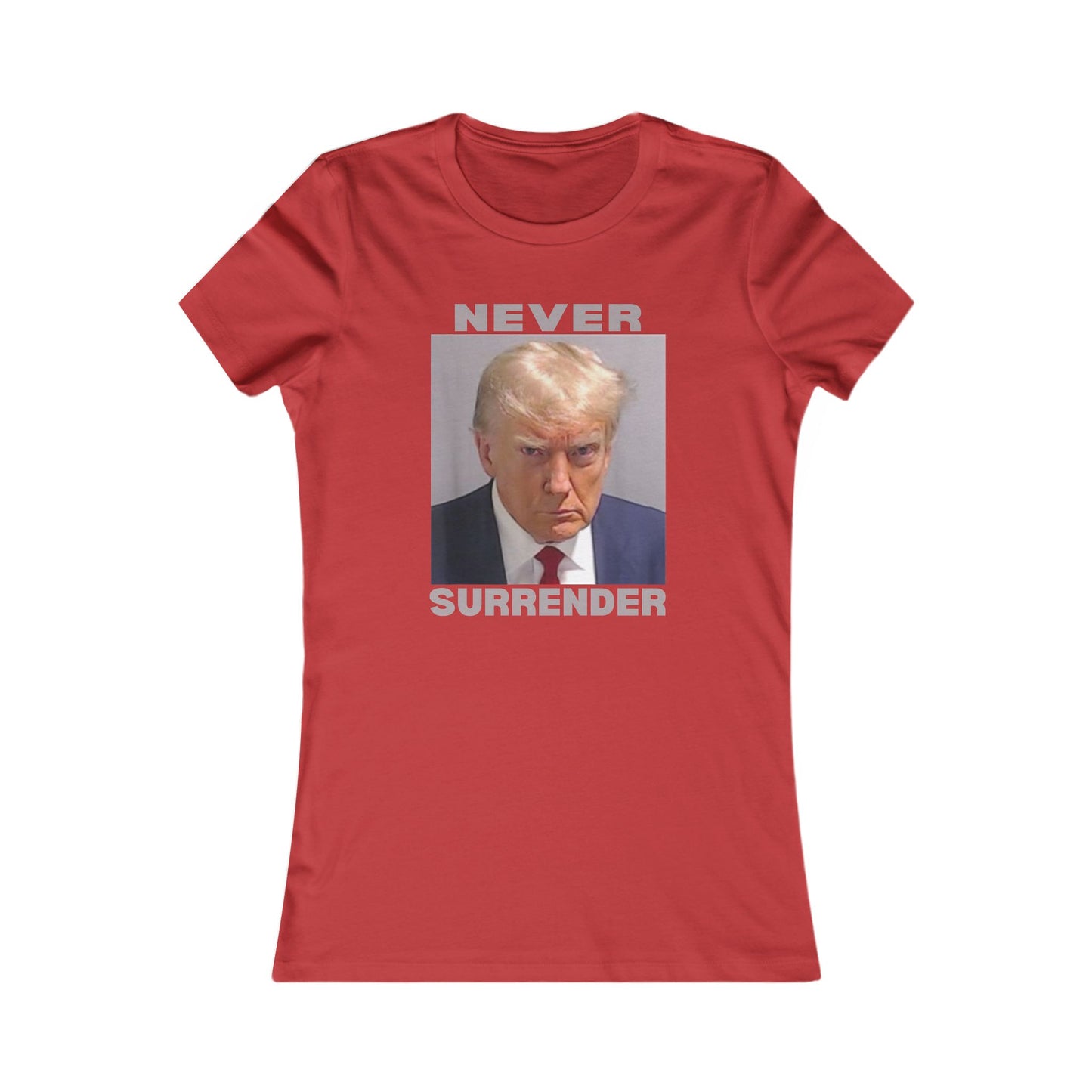 Trump Mugshot Never Surrender Women's Favorite Tee