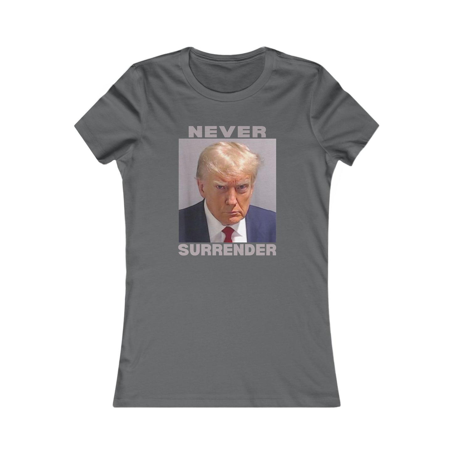 Trump Mugshot Never Surrender Women's Favorite Tee