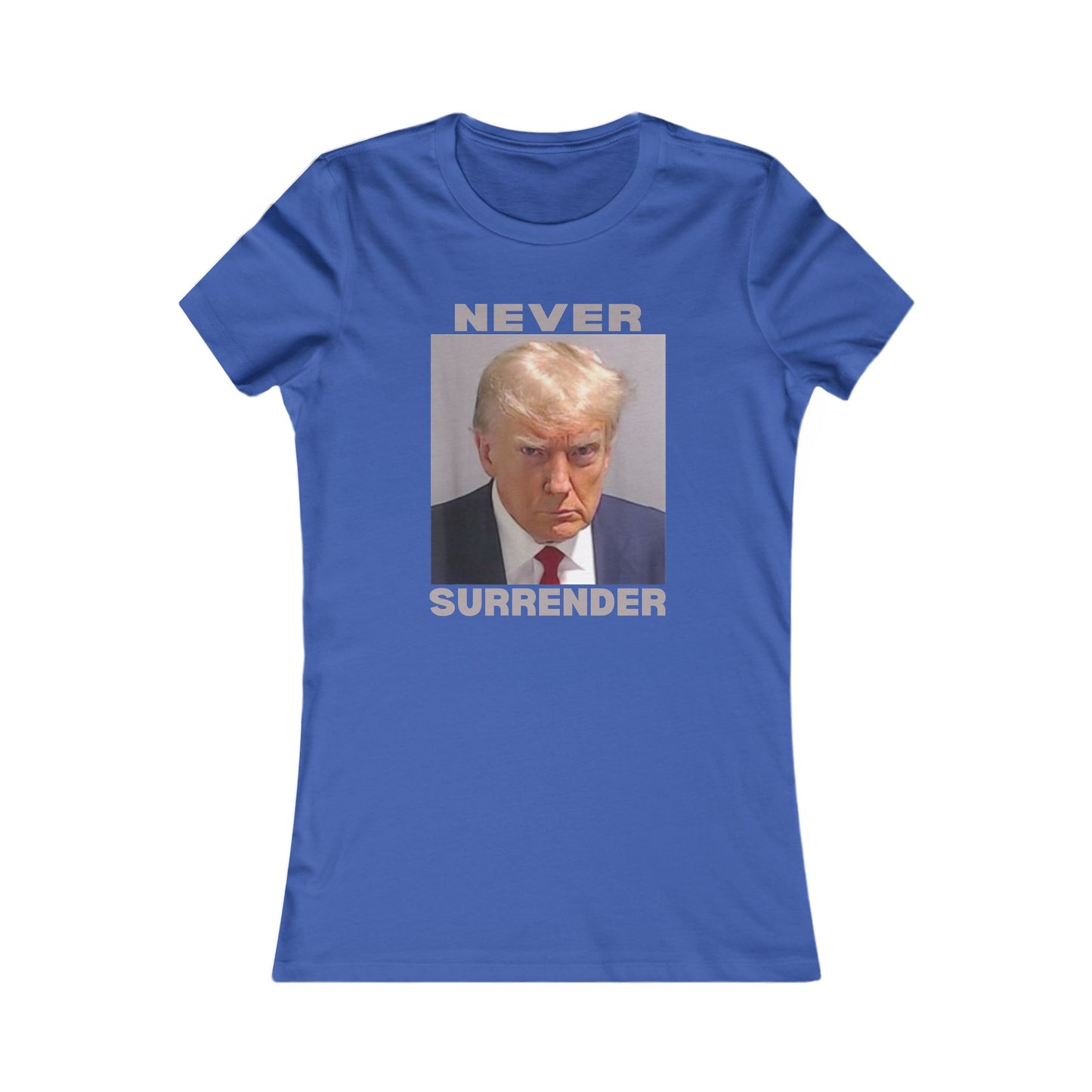 Trump Mugshot Never Surrender Women's Favorite Tee