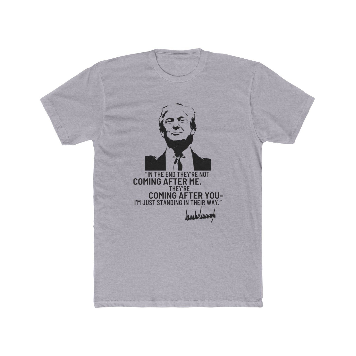 Trump They're Coming After You Cotton Crew Tee Clearance