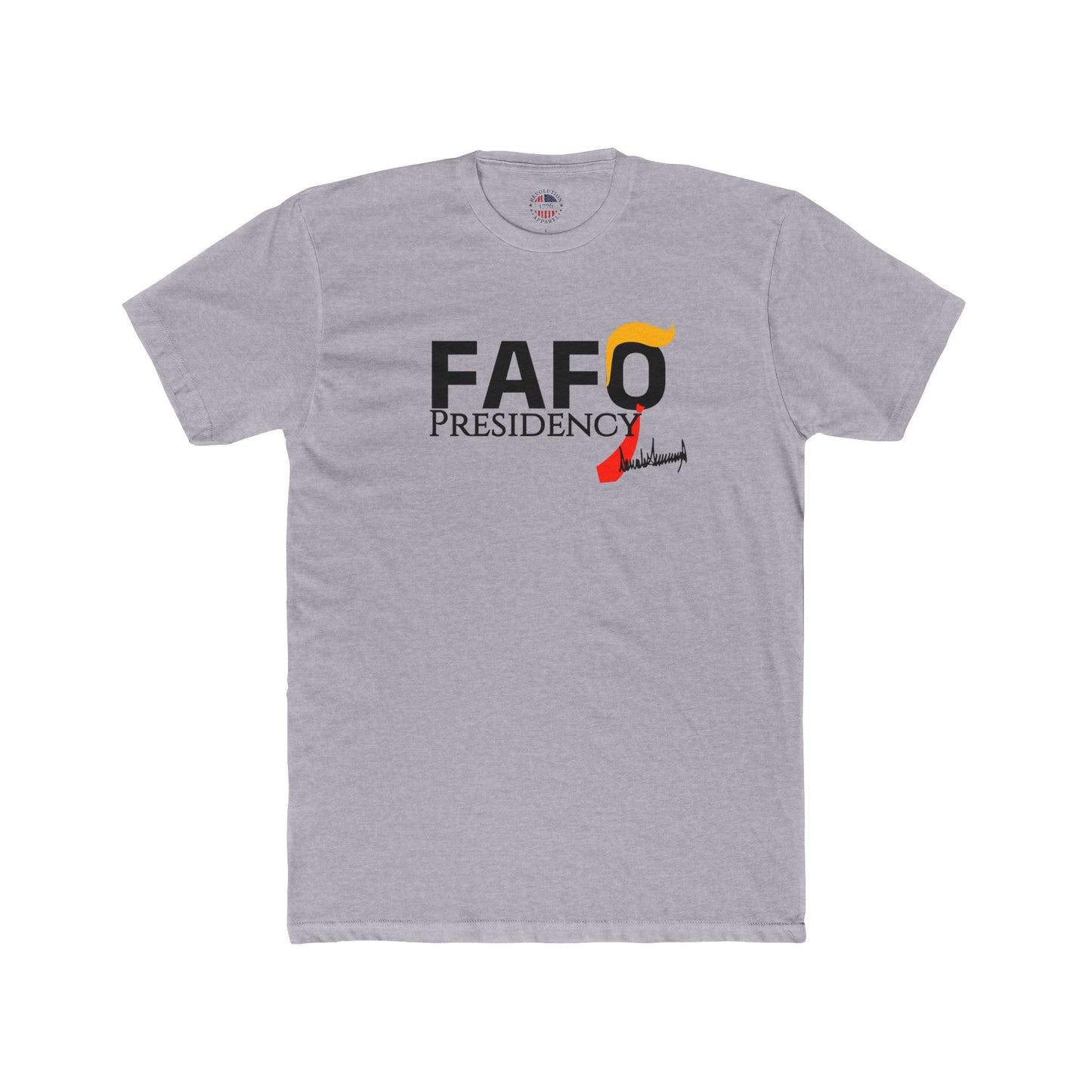 FAFO Presidency Cotton Crew Tee