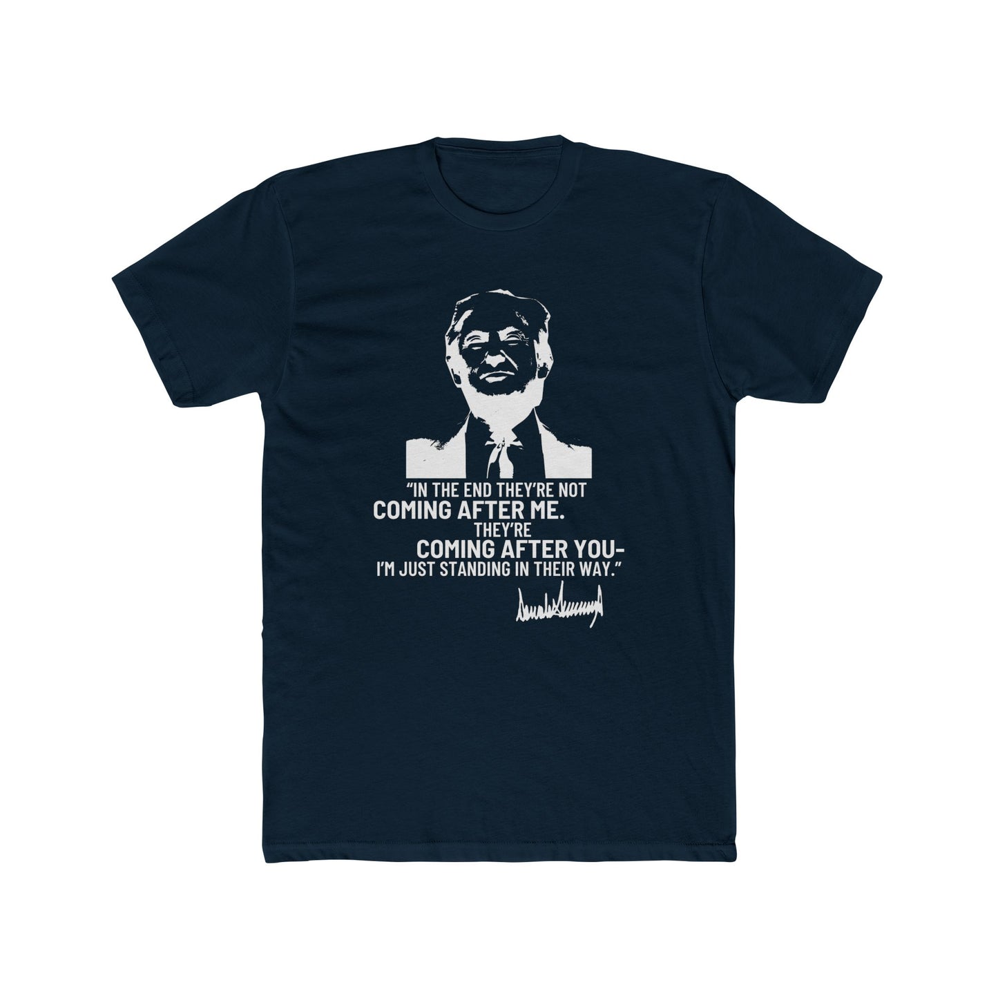 Trump They're Coming After You Cotton Crew Tee Clearance