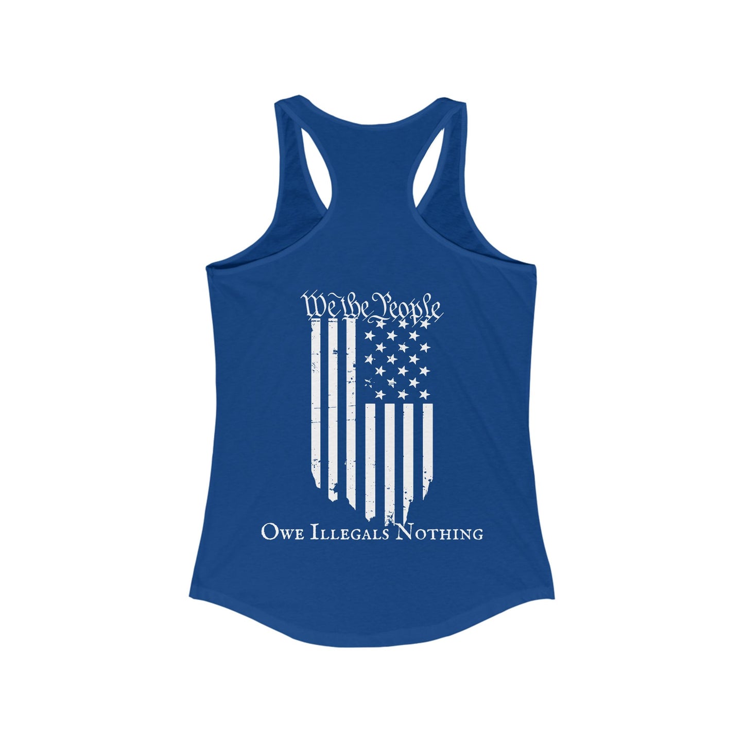 We The People - Owe Illegals Nothing Women's Ideal Racerback Tank