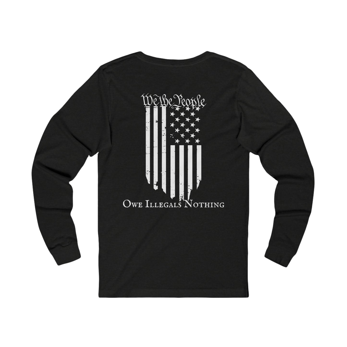 We The People - Owe Illegals Nothing Unisex Jersey Long Sleeve Tee