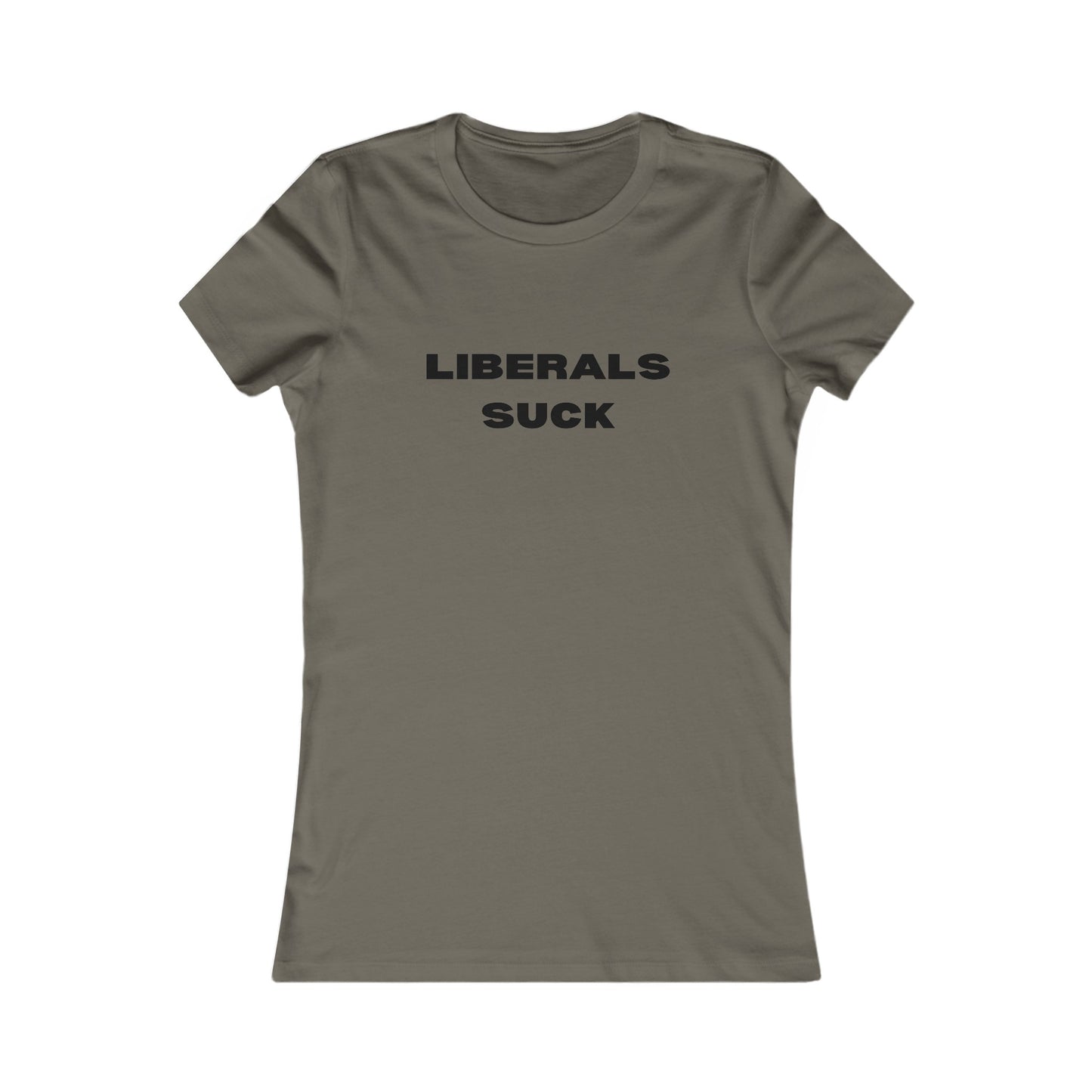 Liberals Suck Women's Favorite Tee