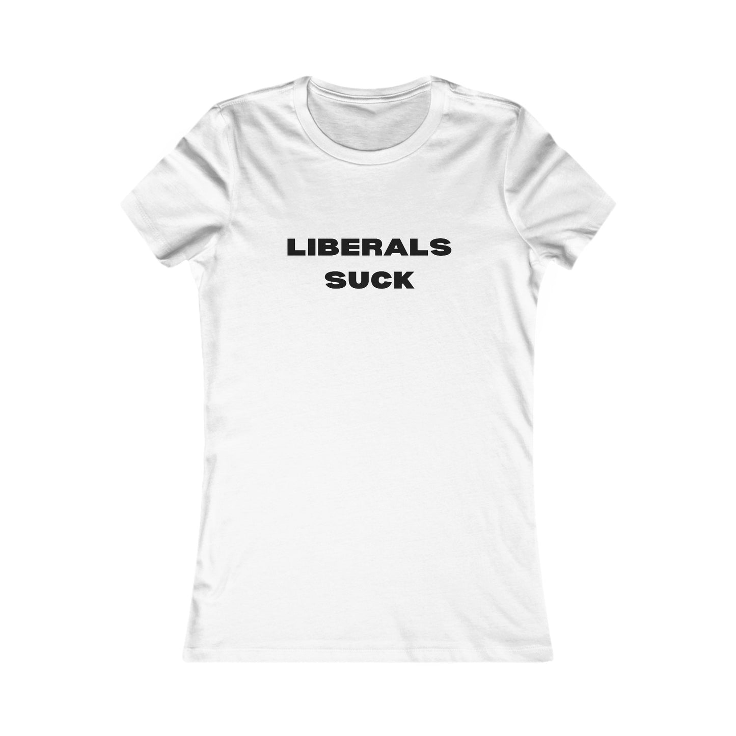 Liberals Suck Women's Favorite Tee