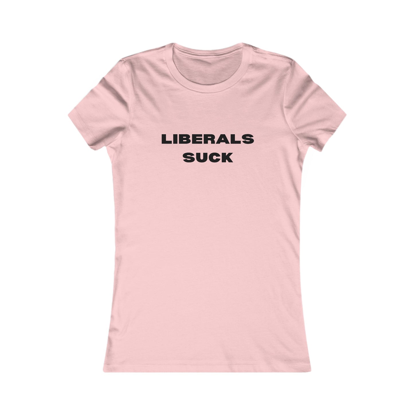 Liberals Suck Women's Favorite Tee