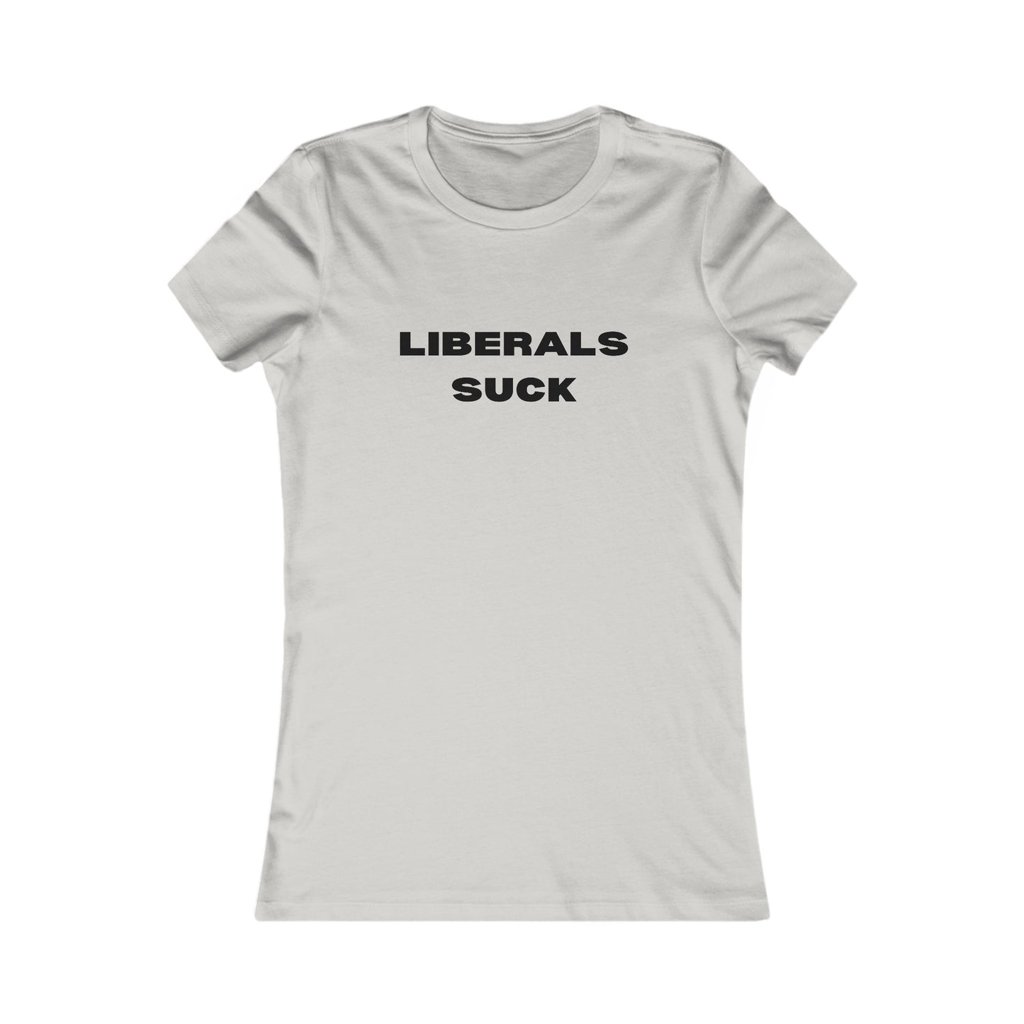 Liberals Suck Women's Favorite Tee
