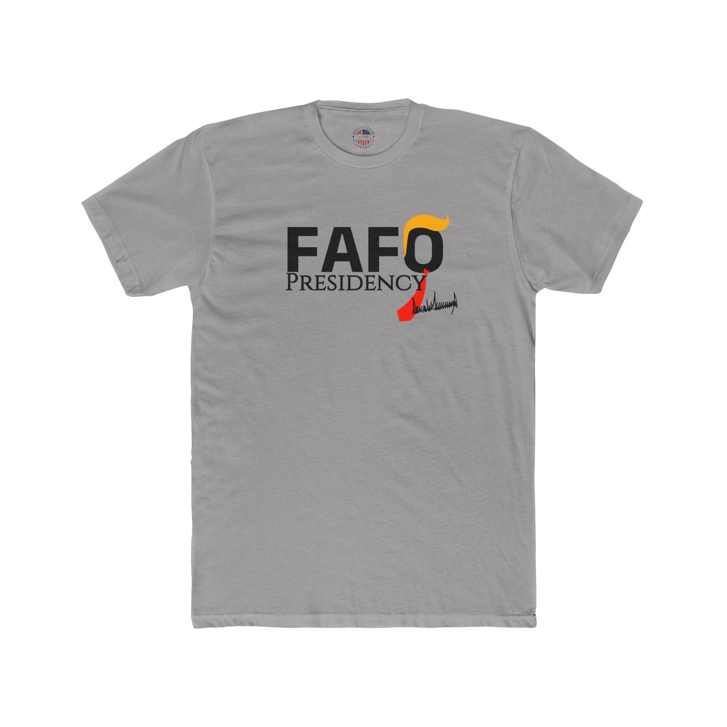 FAFO Presidency Cotton Crew Tee