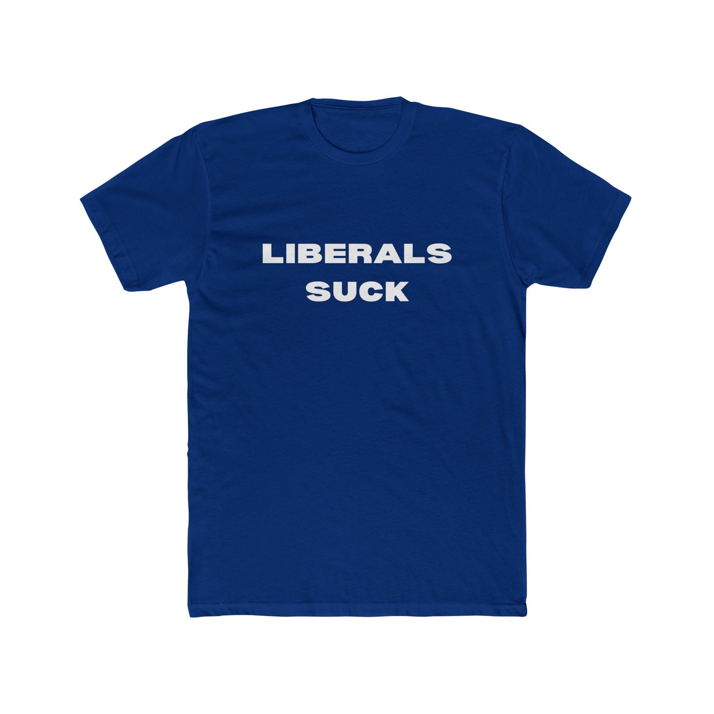 Liberals Suck Cotton Crew Tee