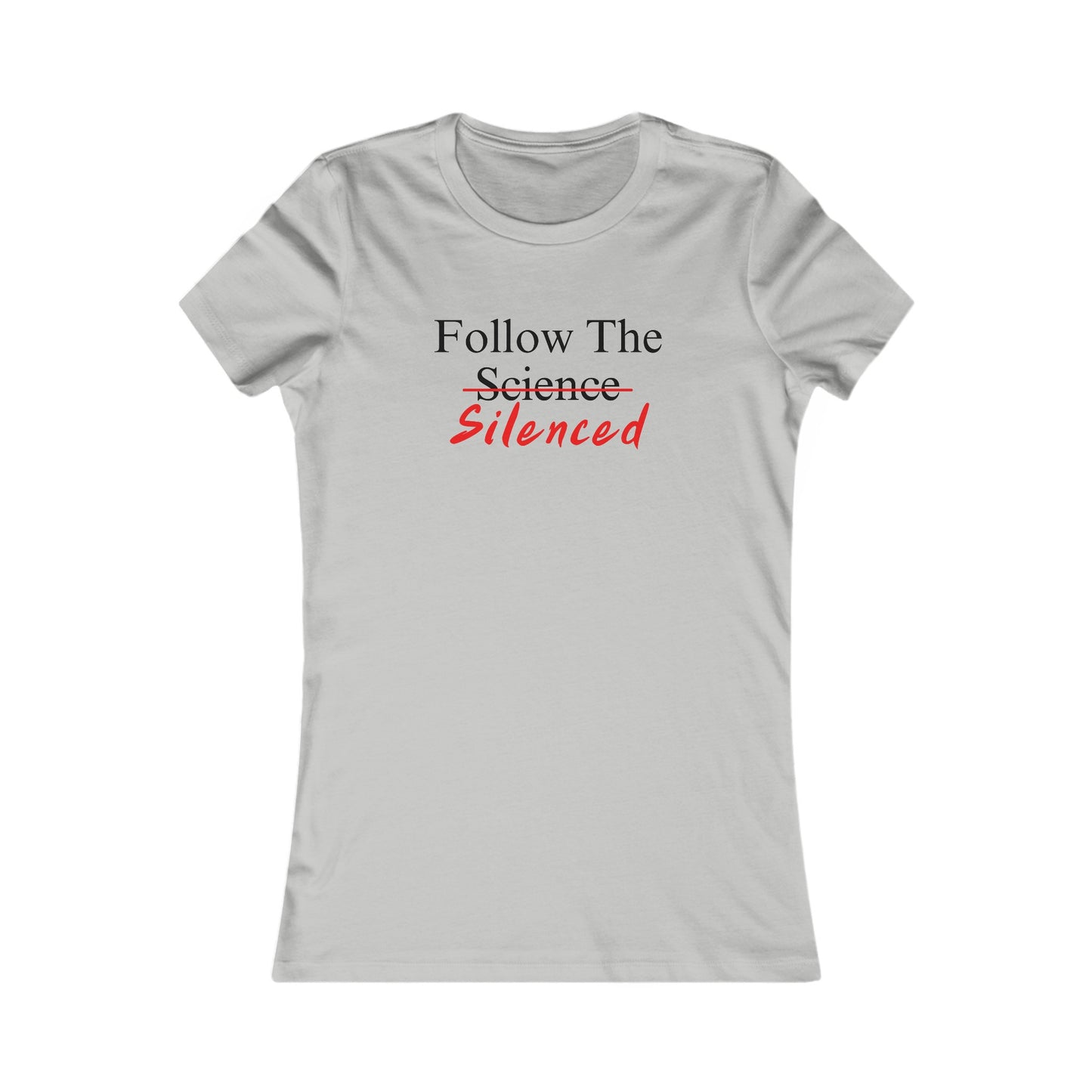 Follow The Silenced Women's Favorite Tee