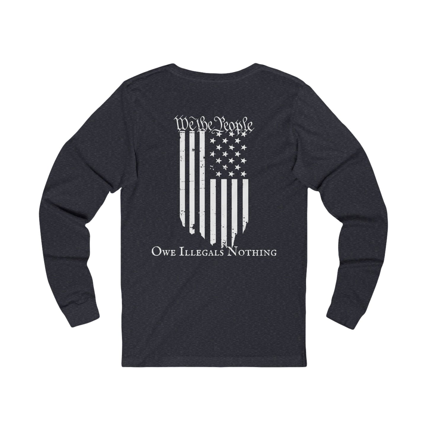 We The People - Owe Illegals Nothing Unisex Jersey Long Sleeve Tee