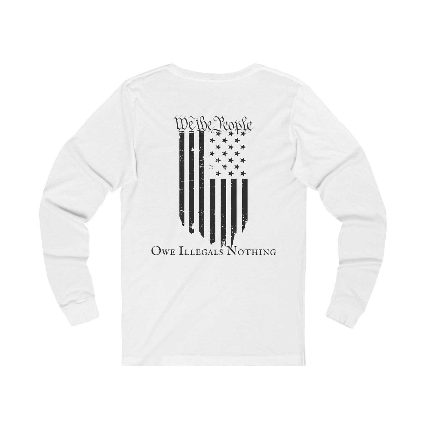 We The People - Owe Illegals Nothing Unisex Jersey Long Sleeve Tee