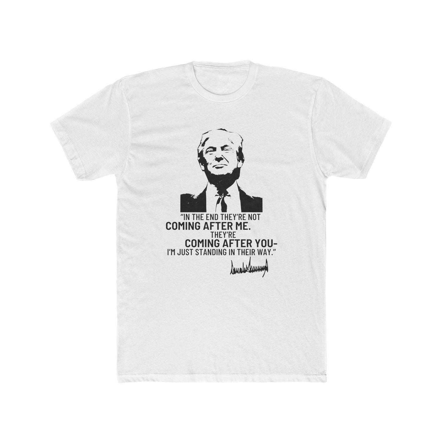 Trump They're Coming After You Cotton Crew Tee Clearance