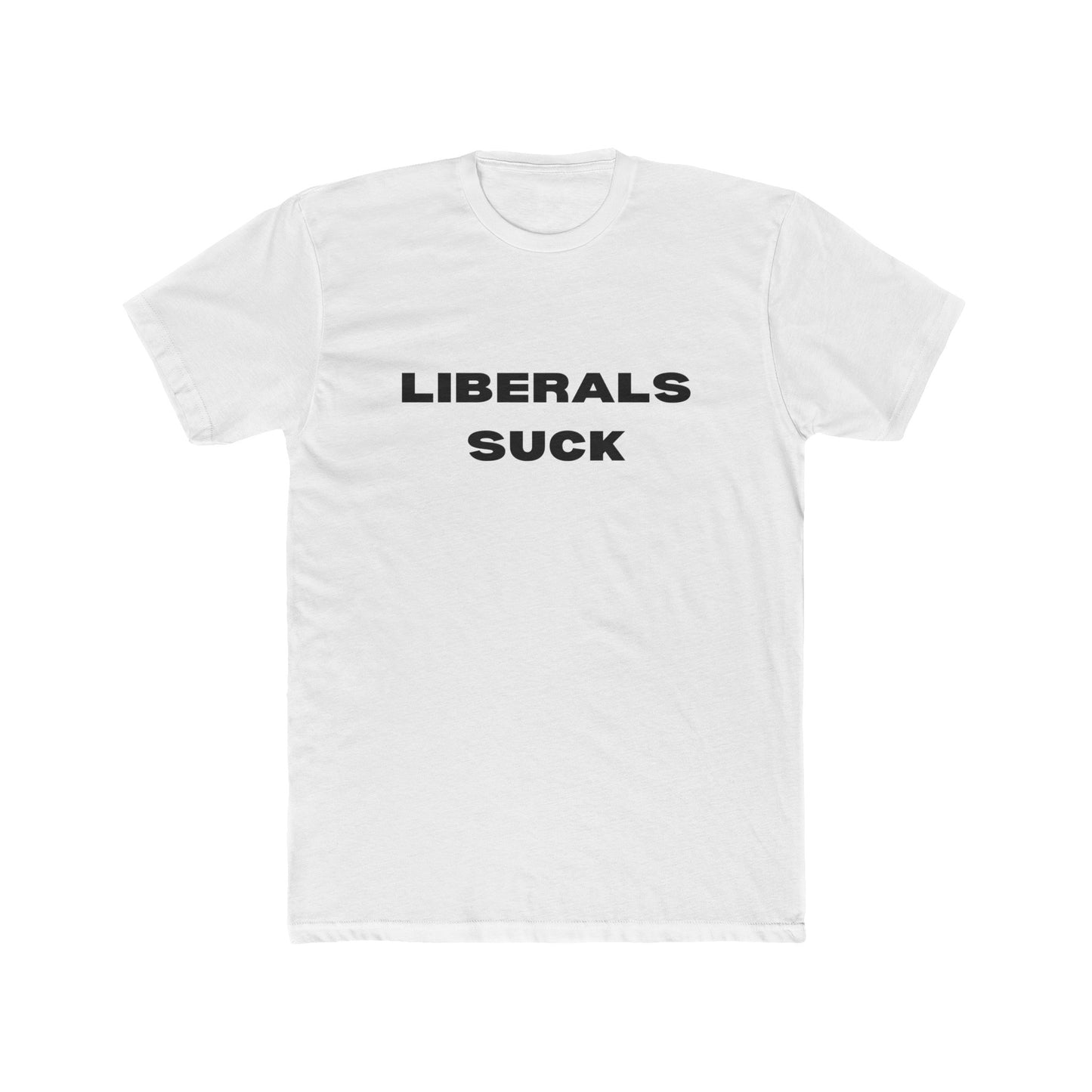 Liberals Suck Cotton Crew Tee