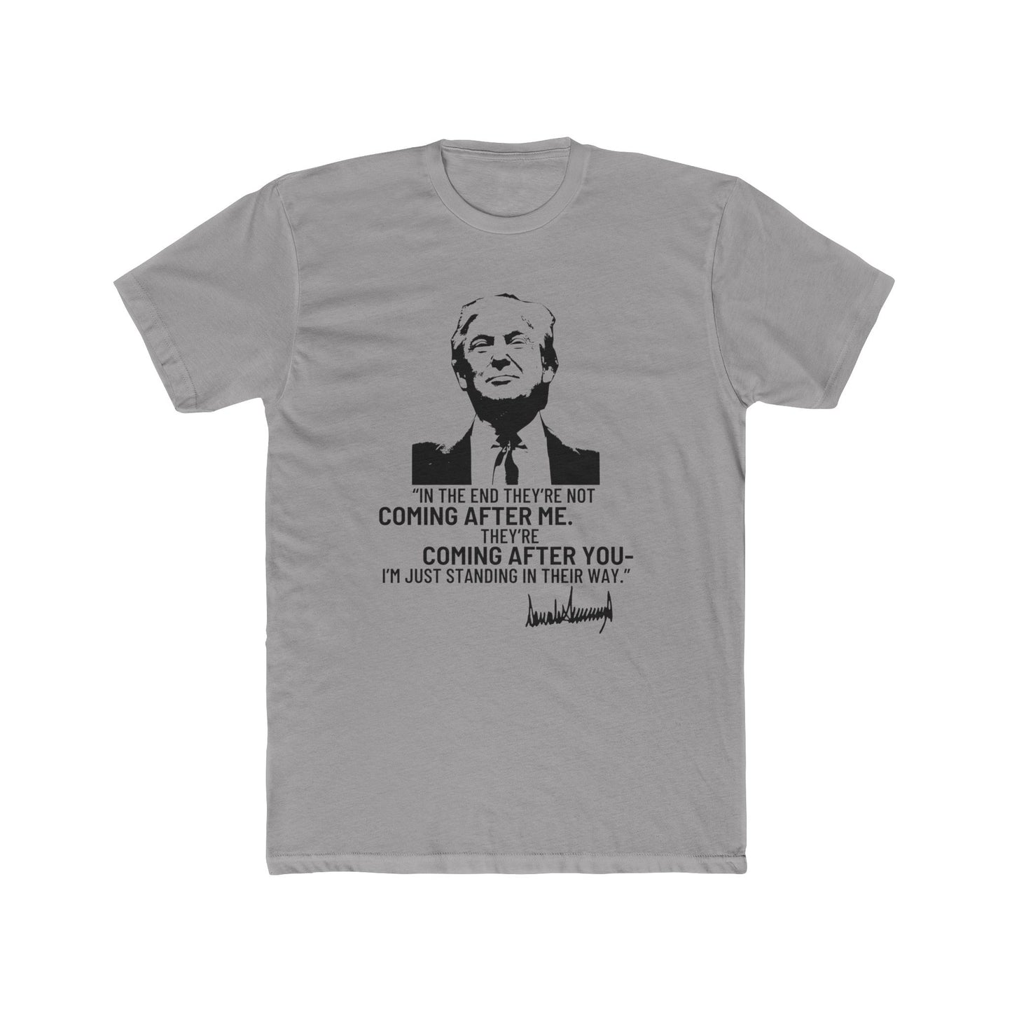 Trump They're Coming After You Cotton Crew Tee Clearance