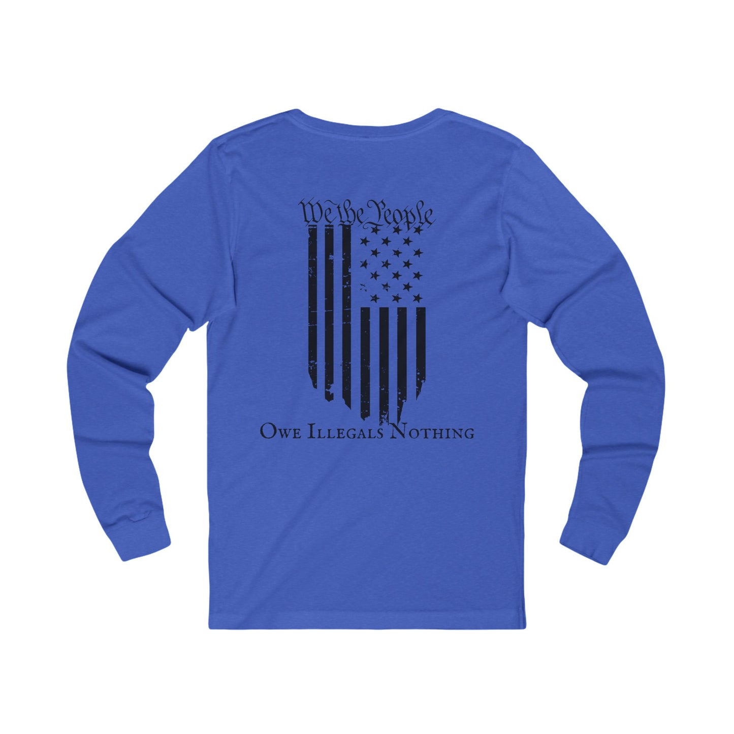 We The People - Owe Illegals Nothing Unisex Jersey Long Sleeve Tee