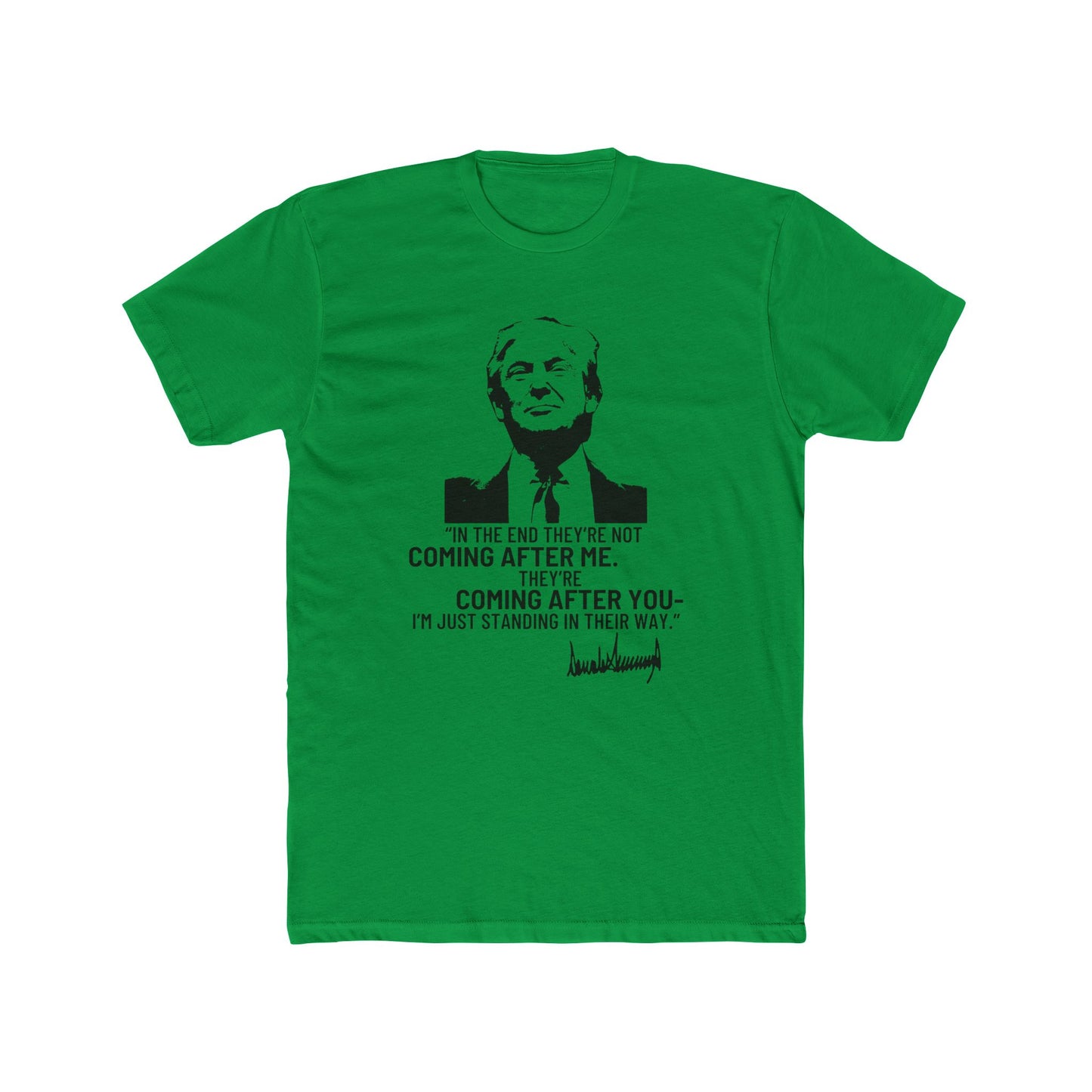 Trump They're Coming After You Cotton Crew Tee Clearance