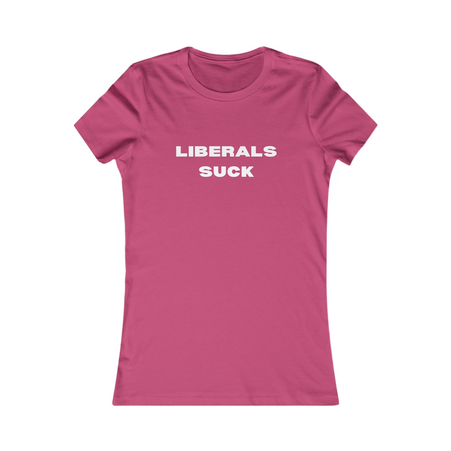 Liberals Suck Women's Favorite Tee