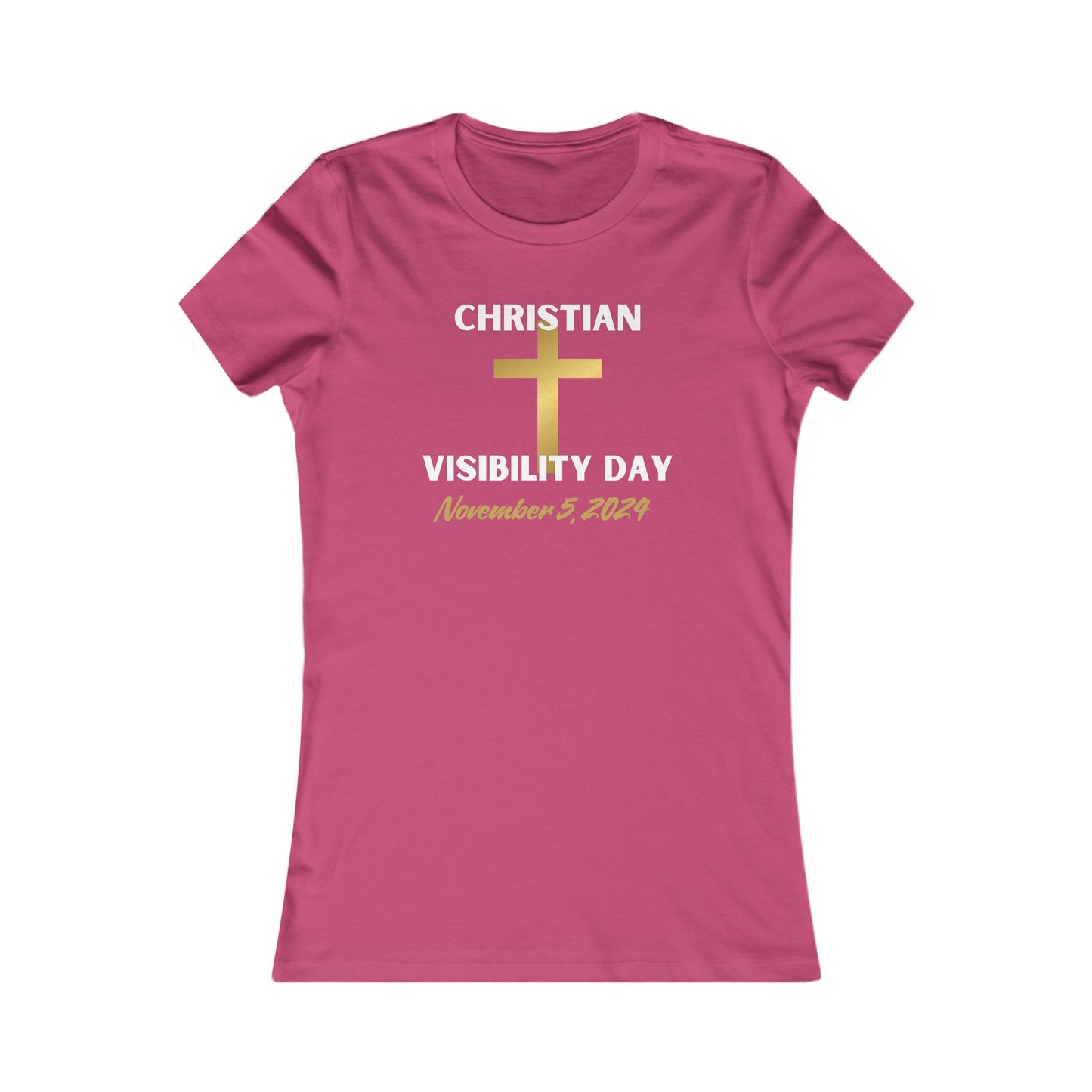 Christian Visiblity Day Women's Favorite Tee Clearance