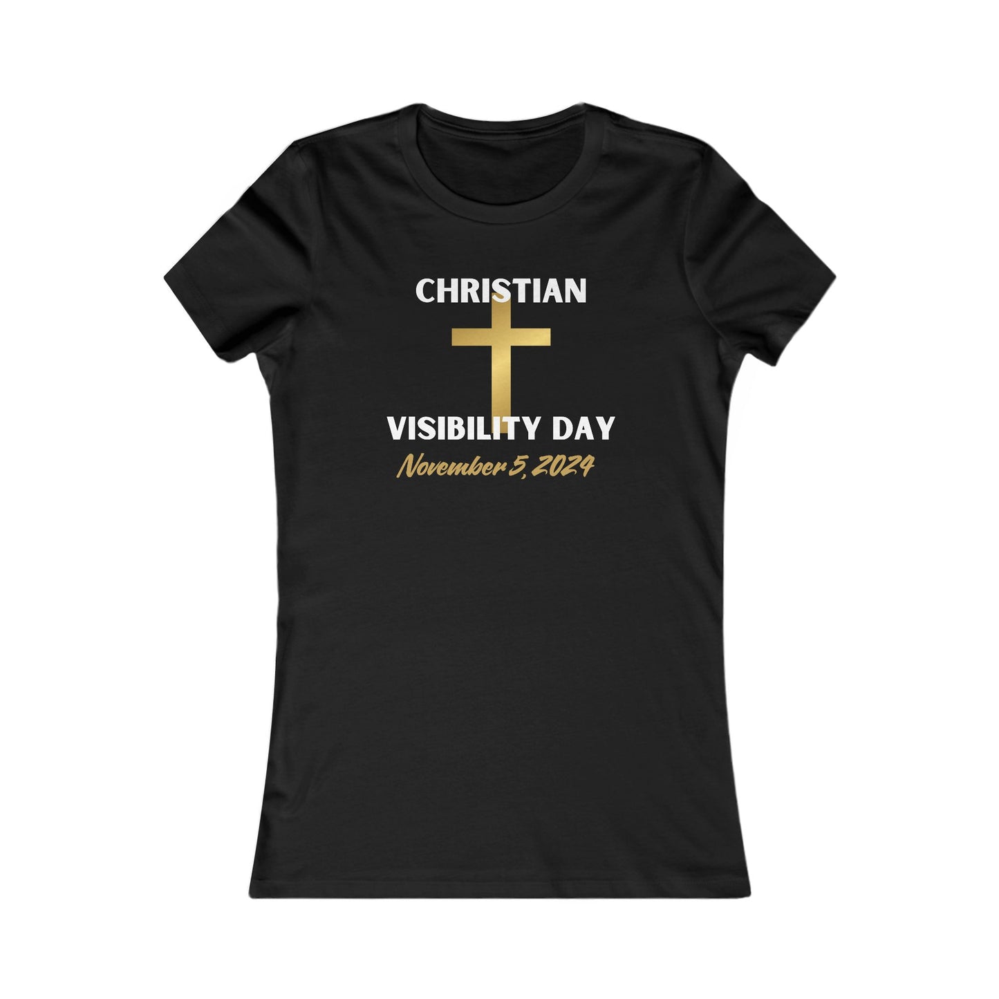 Christian Visiblity Day Women's Favorite Tee Clearance