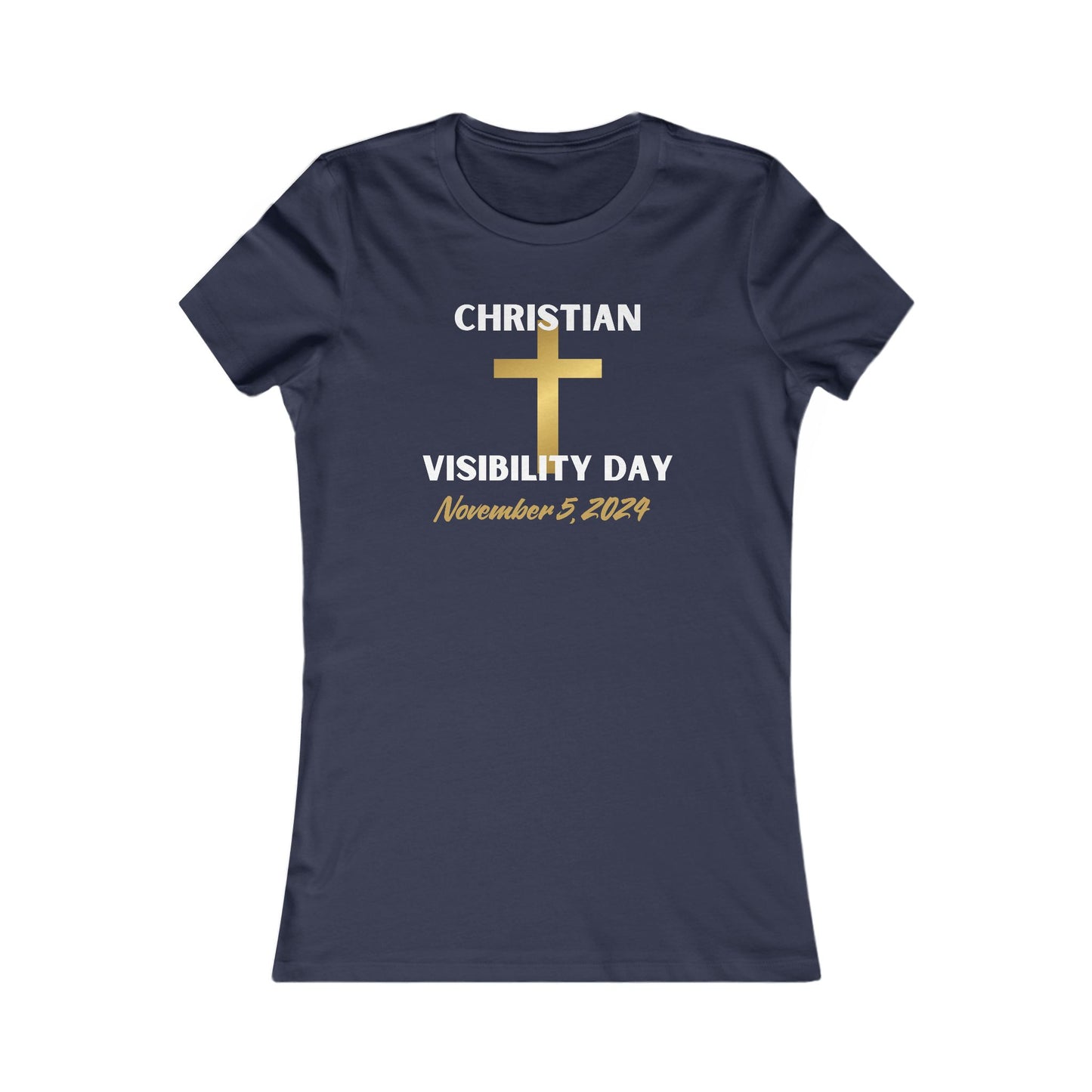 Christian Visiblity Day Women's Favorite Tee Clearance