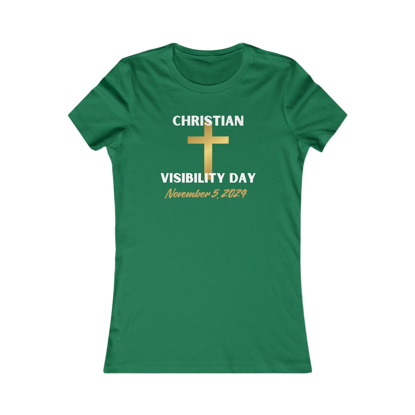 Christian Visiblity Day Women's Favorite Tee Clearance